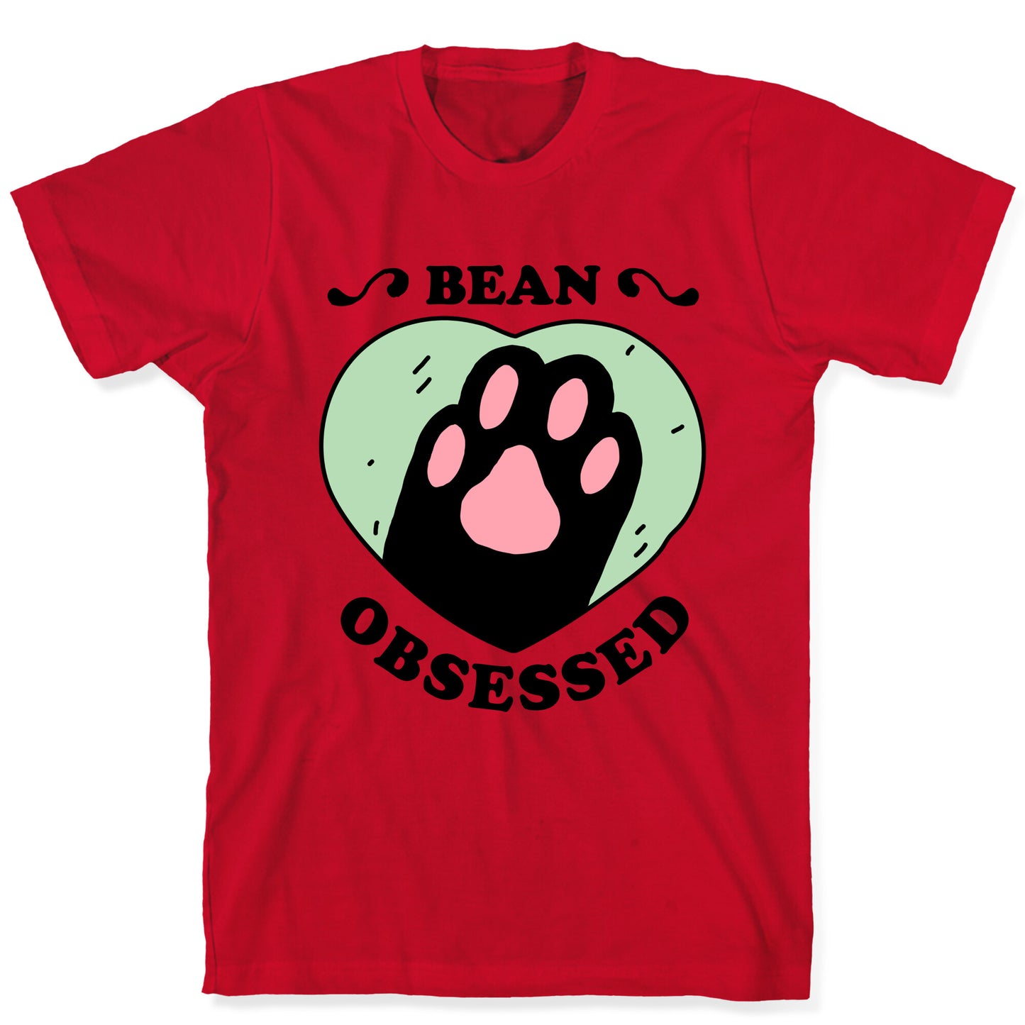 BEAN OBSESSED T-Shirt