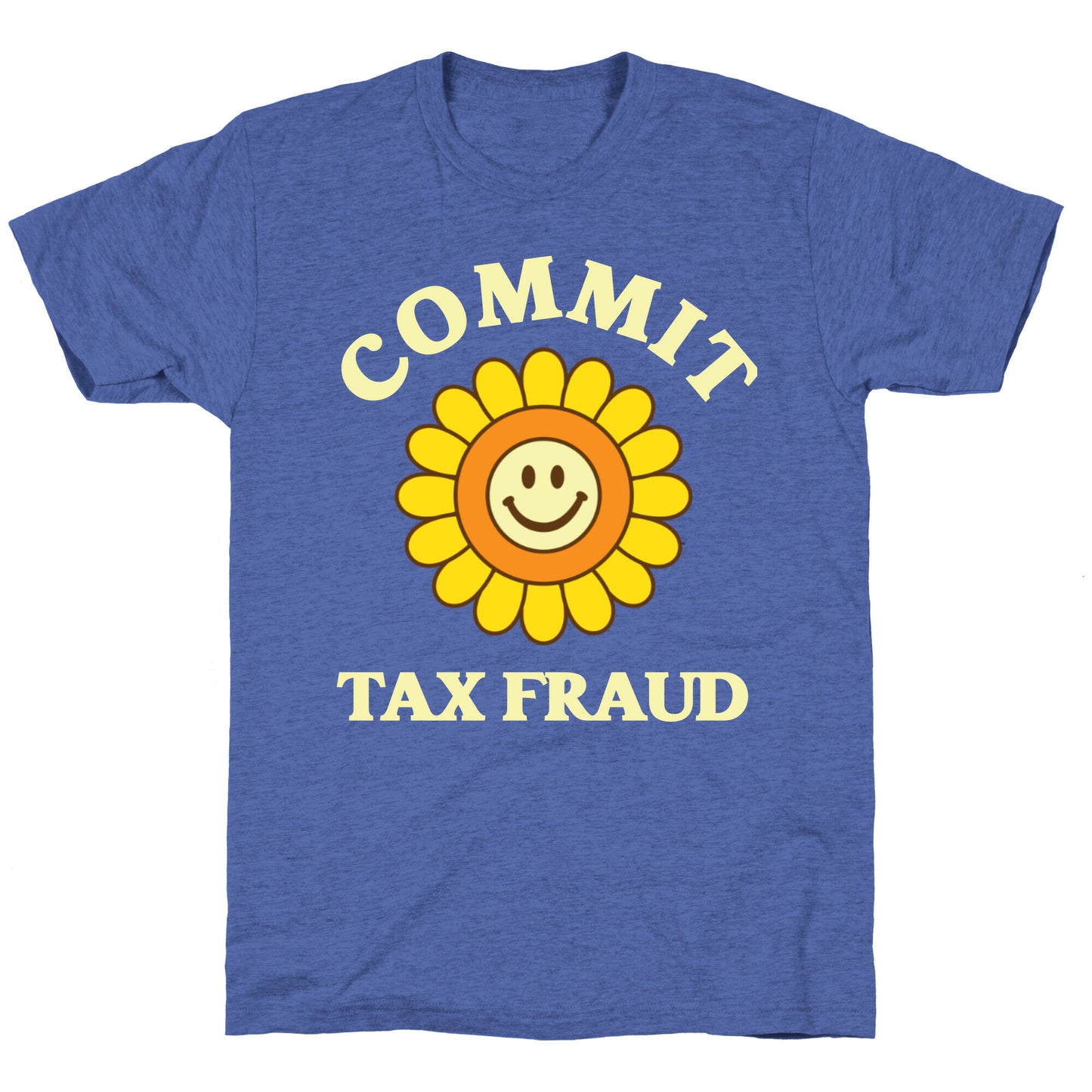 Commit Tax Fraud Unisex Triblend Tee