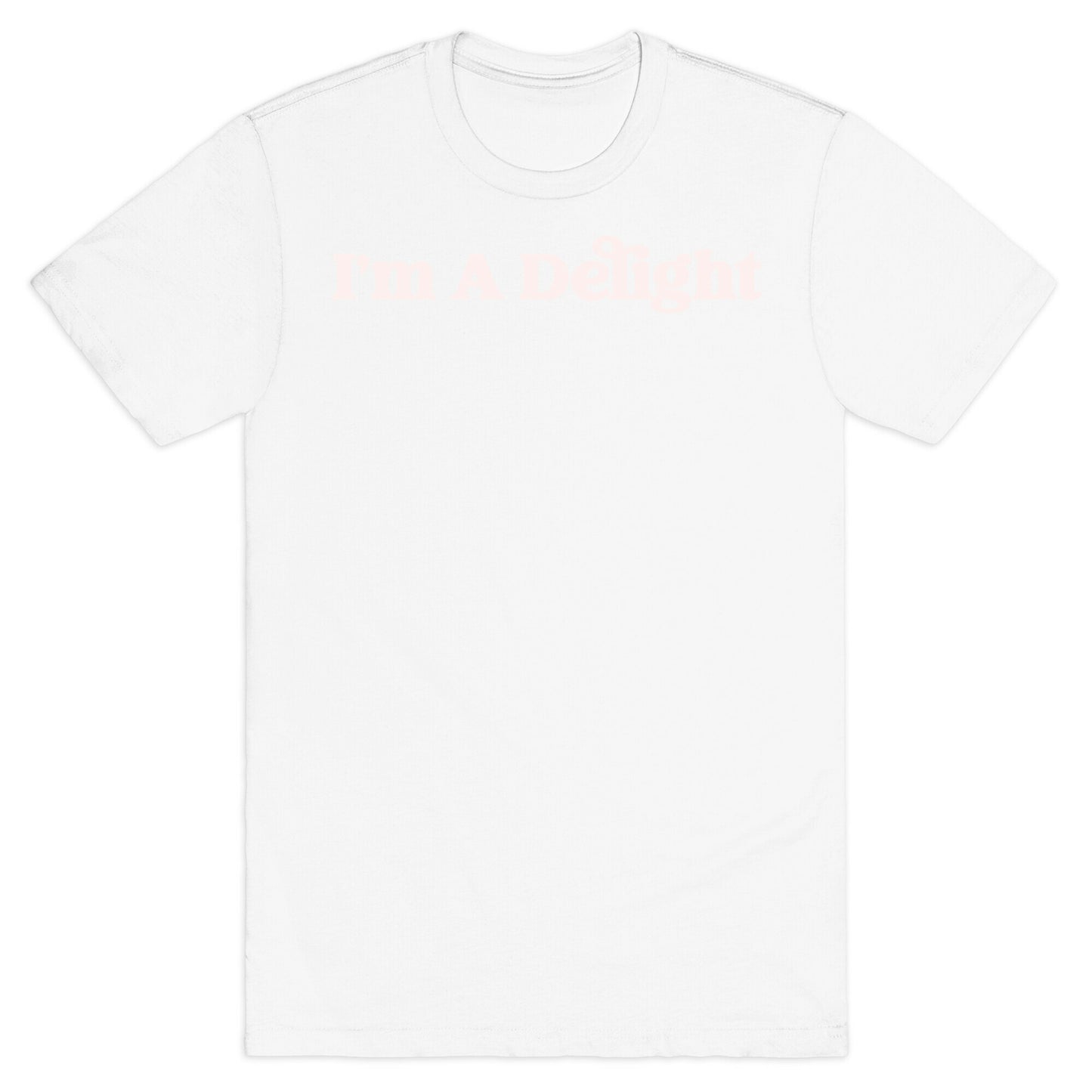 I'm A Delight T-Shirt