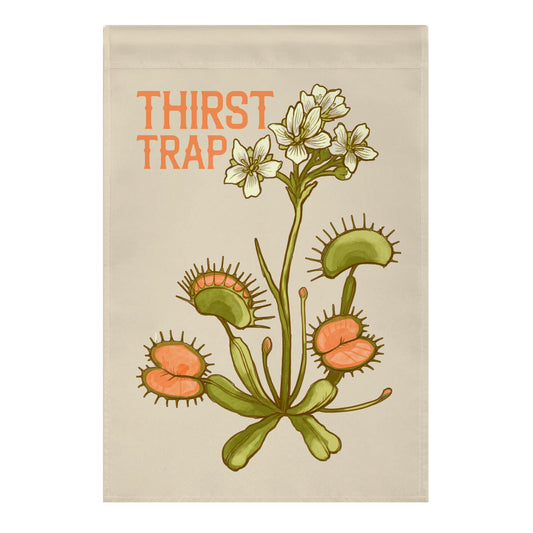 Thirst Trap Garden Flag