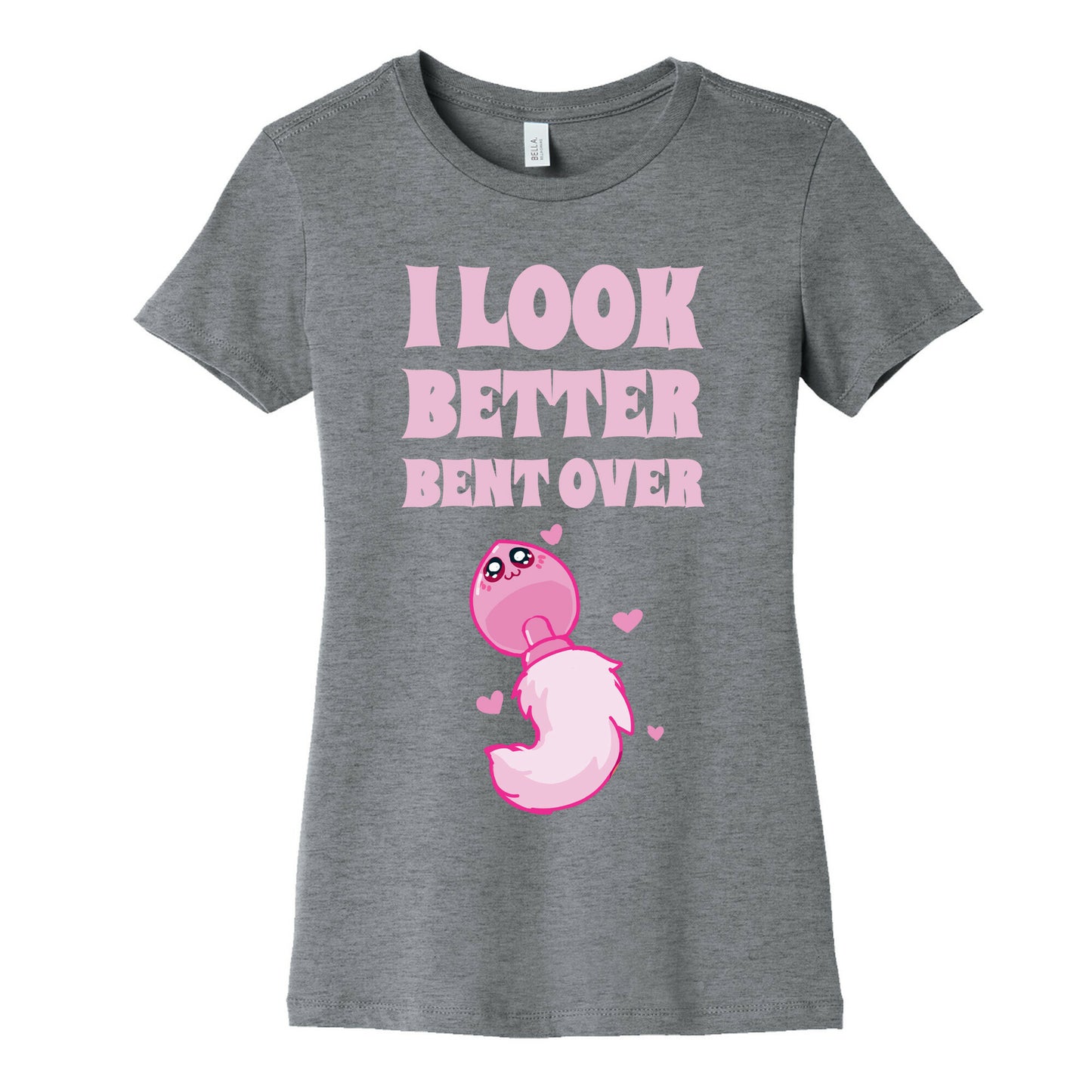 I Look Better Bent Over Women's Cotton Tee