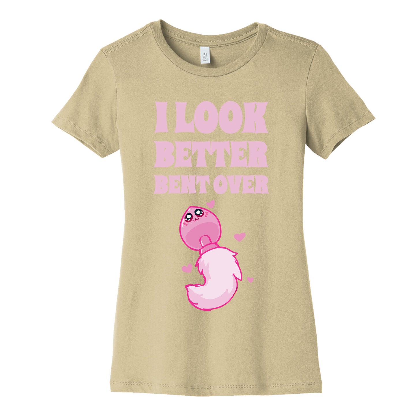I Look Better Bent Over Women's Cotton Tee