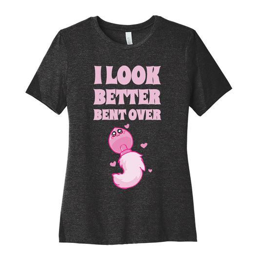 I Look Better Bent Over Women's Cotton Tee