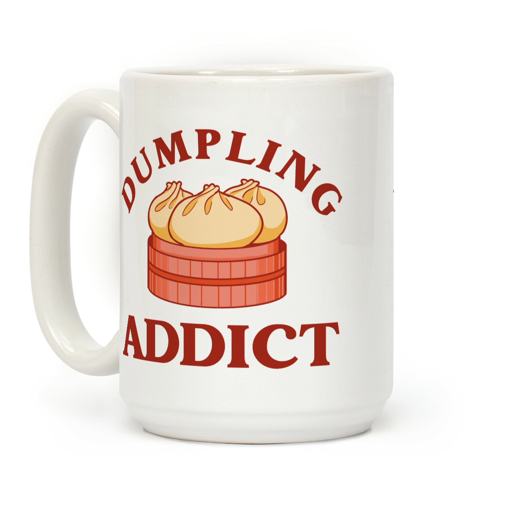 Dumpling Addict (With A Bite Taken Out Of A Cartoon Dumpling) Coffee Mug