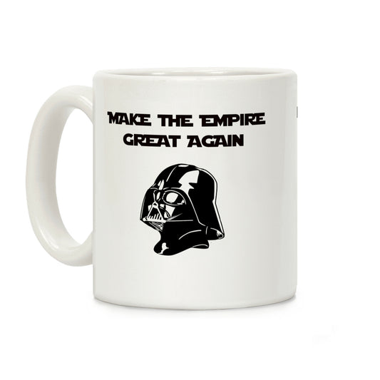 Make The Empire Great Again Coffee Mug