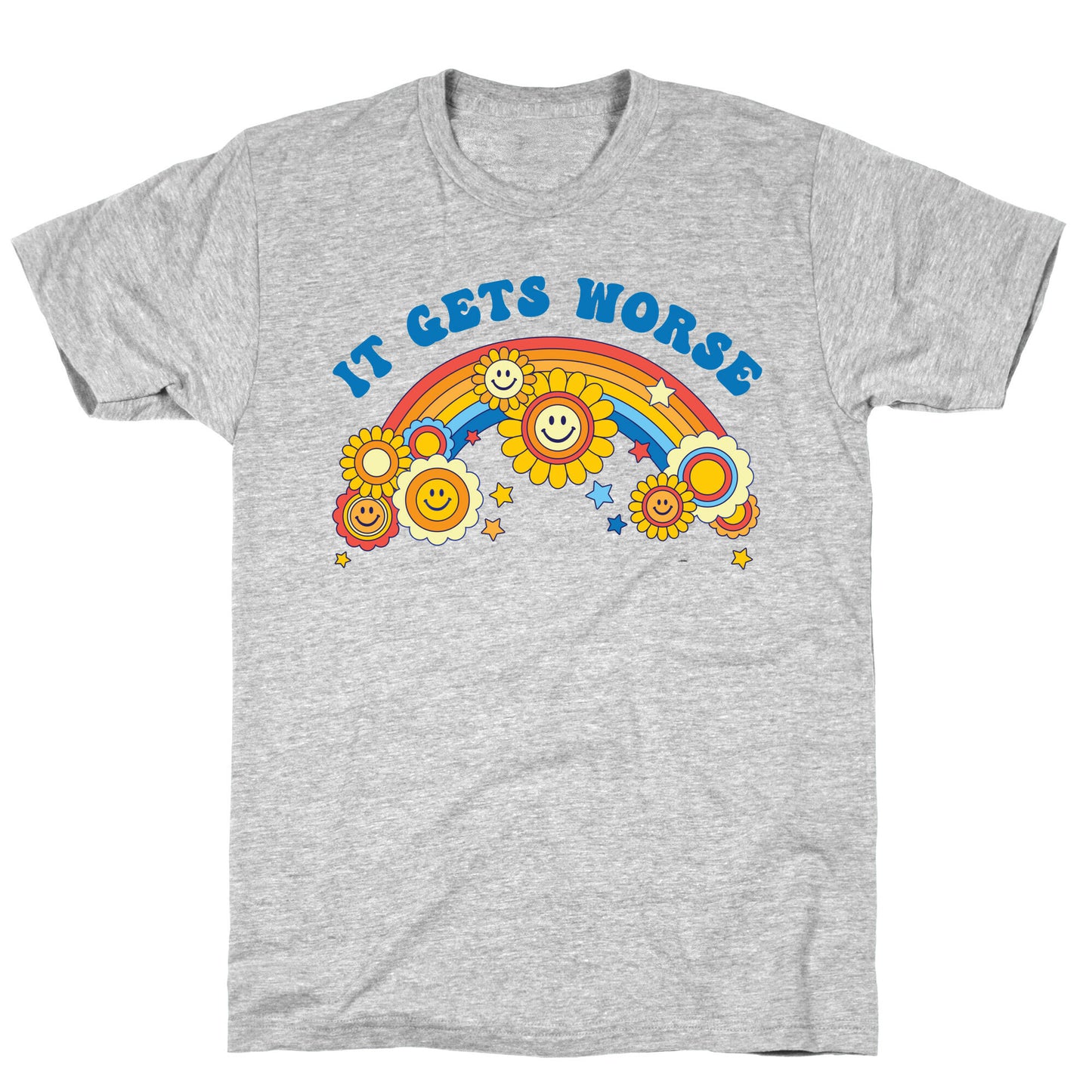 It Gets Worse Retro Flowers T-Shirt