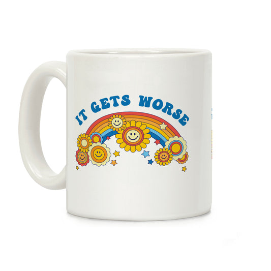 It Gets Worse Retro Flowers Coffee Mug