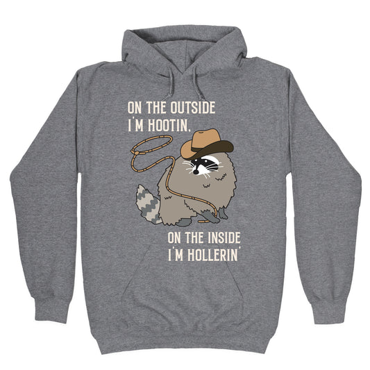On The Outside I'm Hootin, On The Inside I'm Hollerin' Hoodie