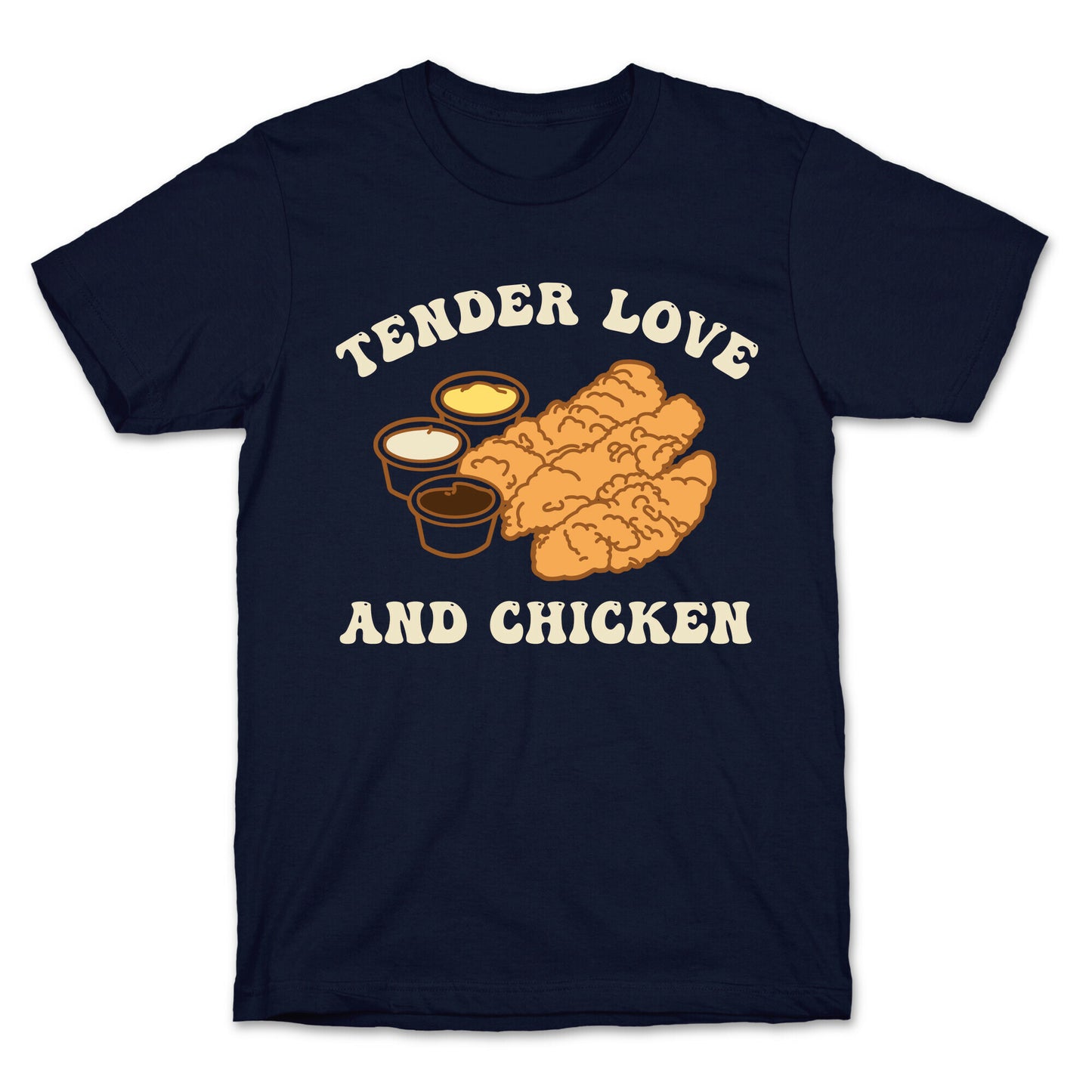 Tender Love And Chicken T-Shirt