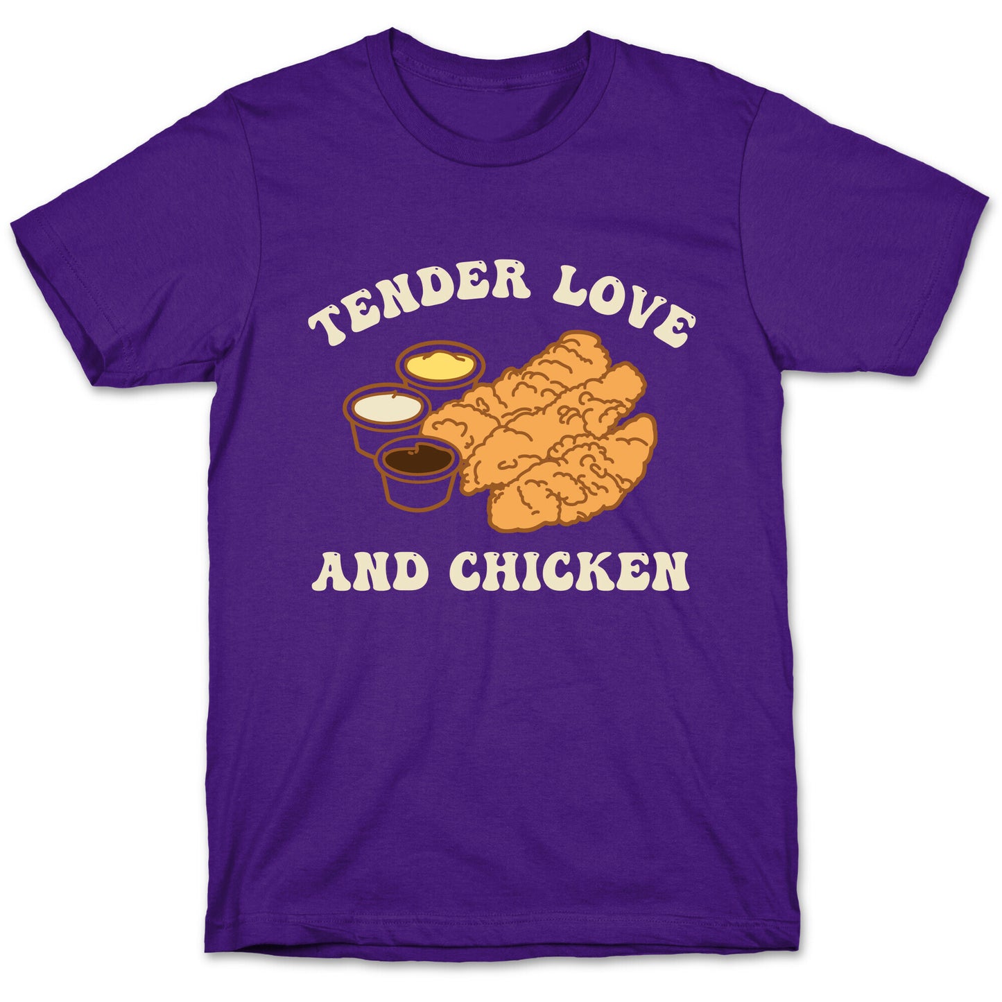 Tender Love And Chicken T-Shirt