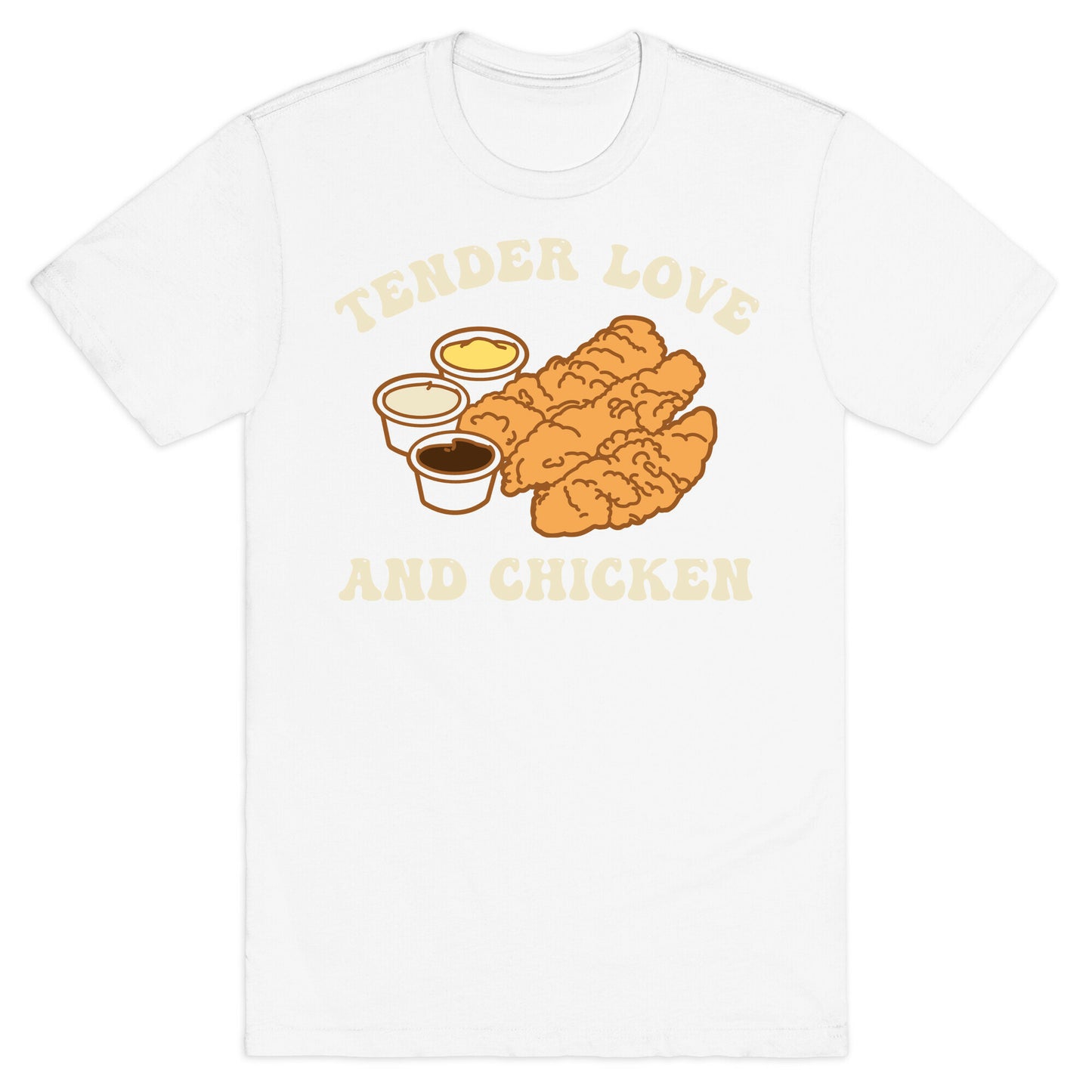 Tender Love And Chicken T-Shirt