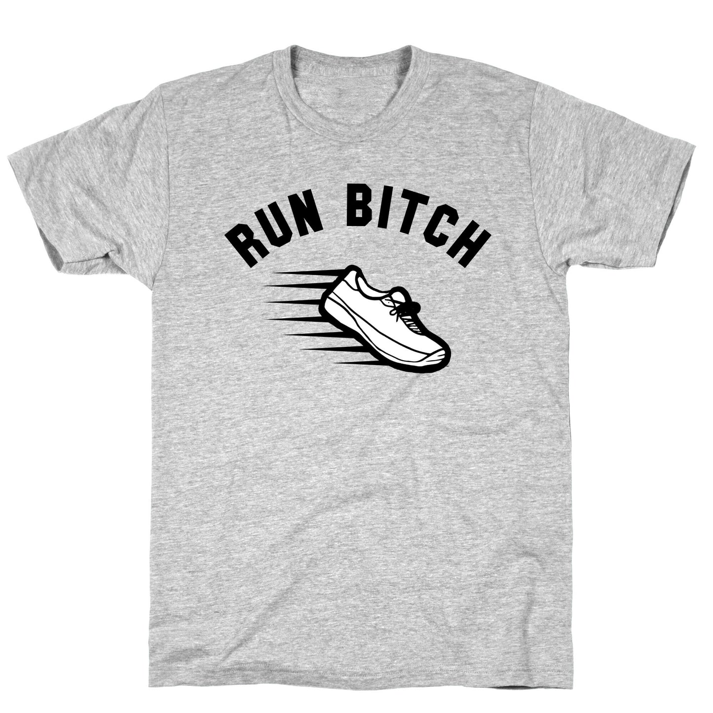 Run Bitch T-Shirt