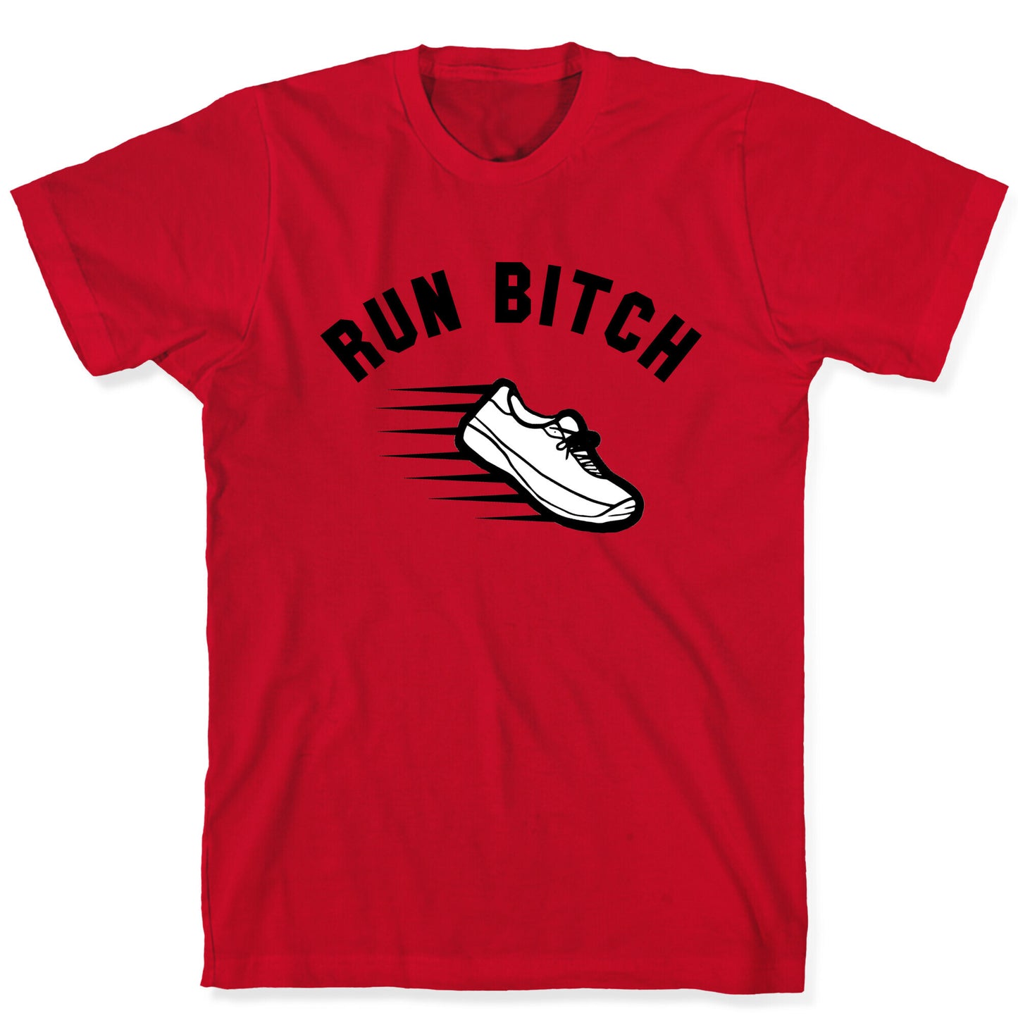 Run Bitch T-Shirt