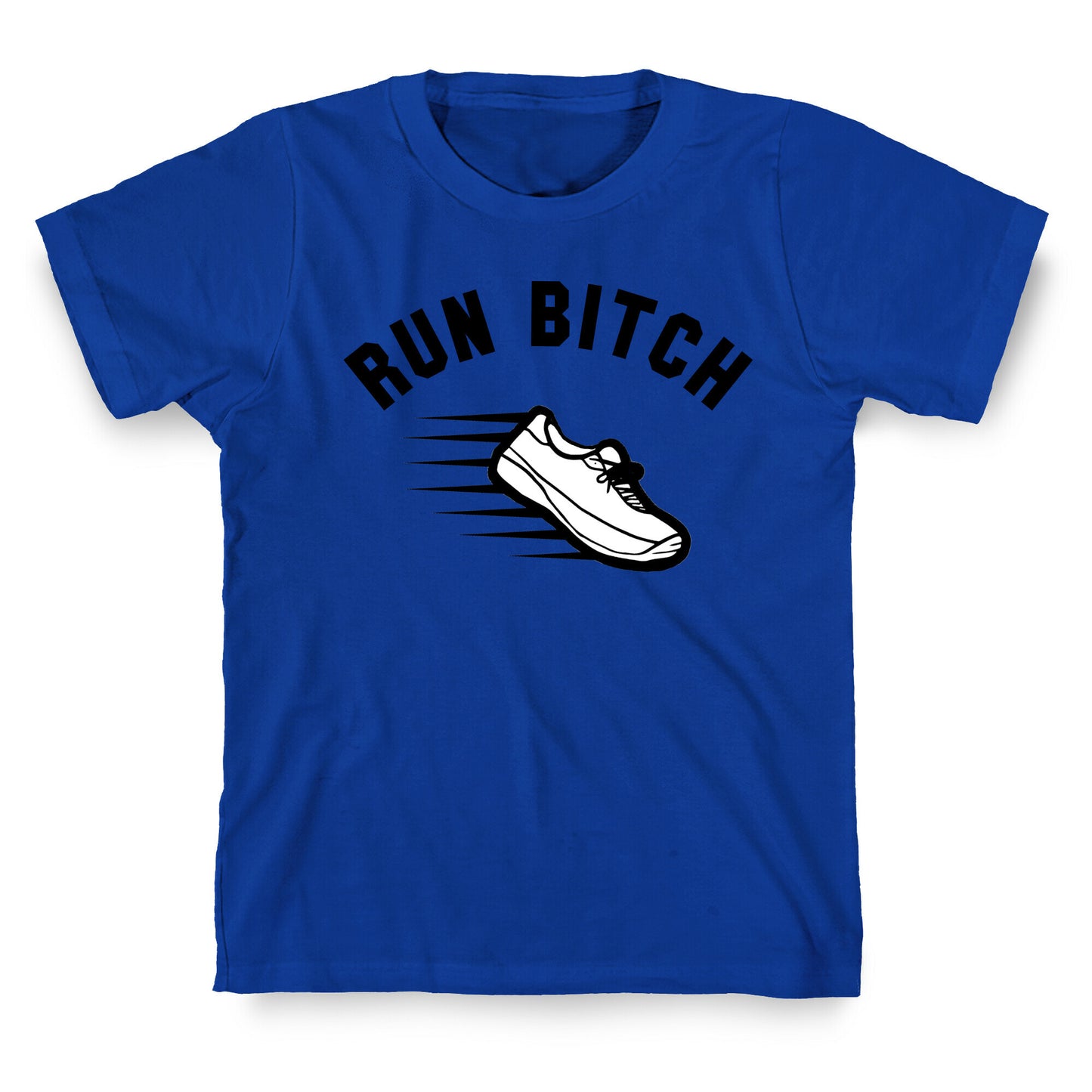 Run Bitch T-Shirt