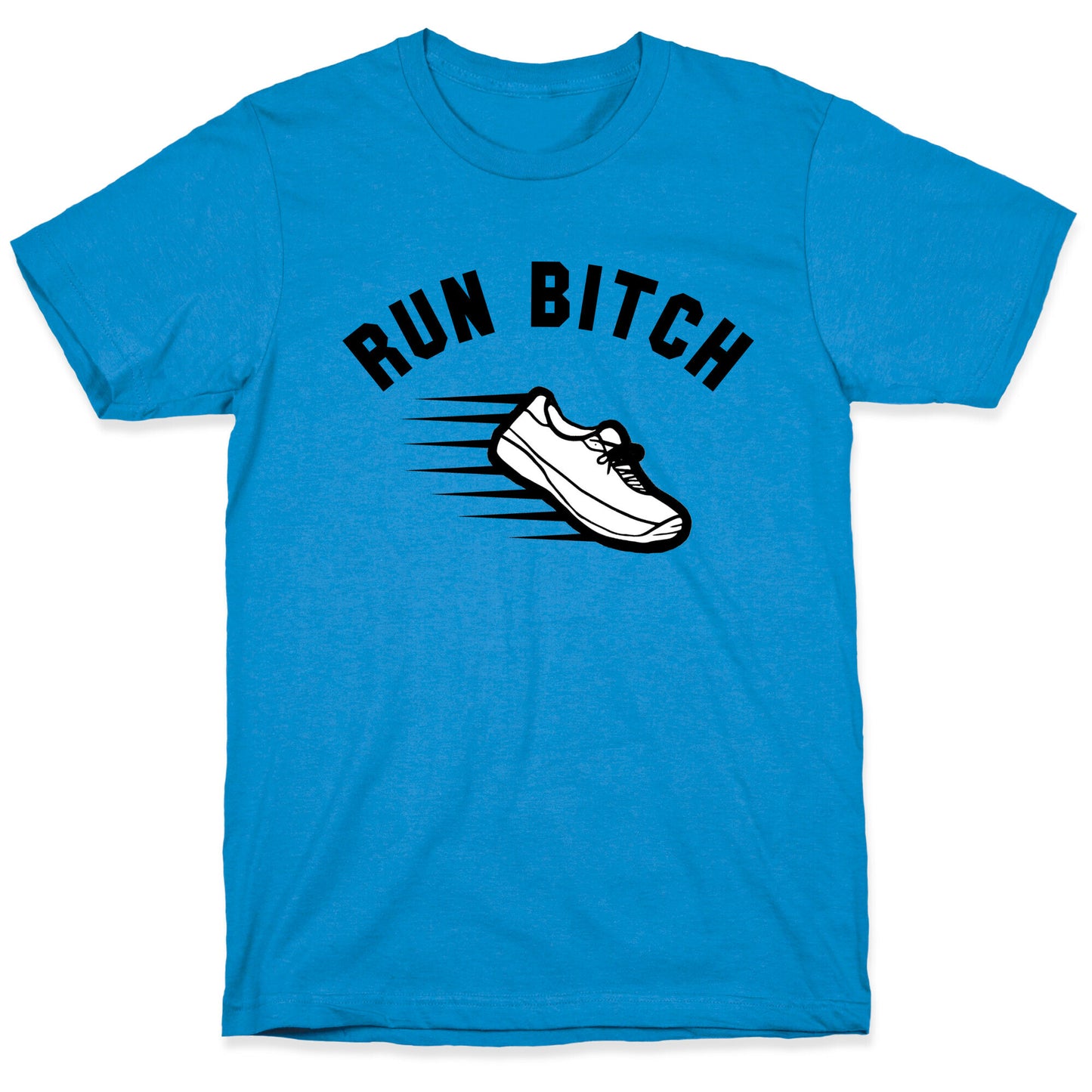 Run Bitch T-Shirt