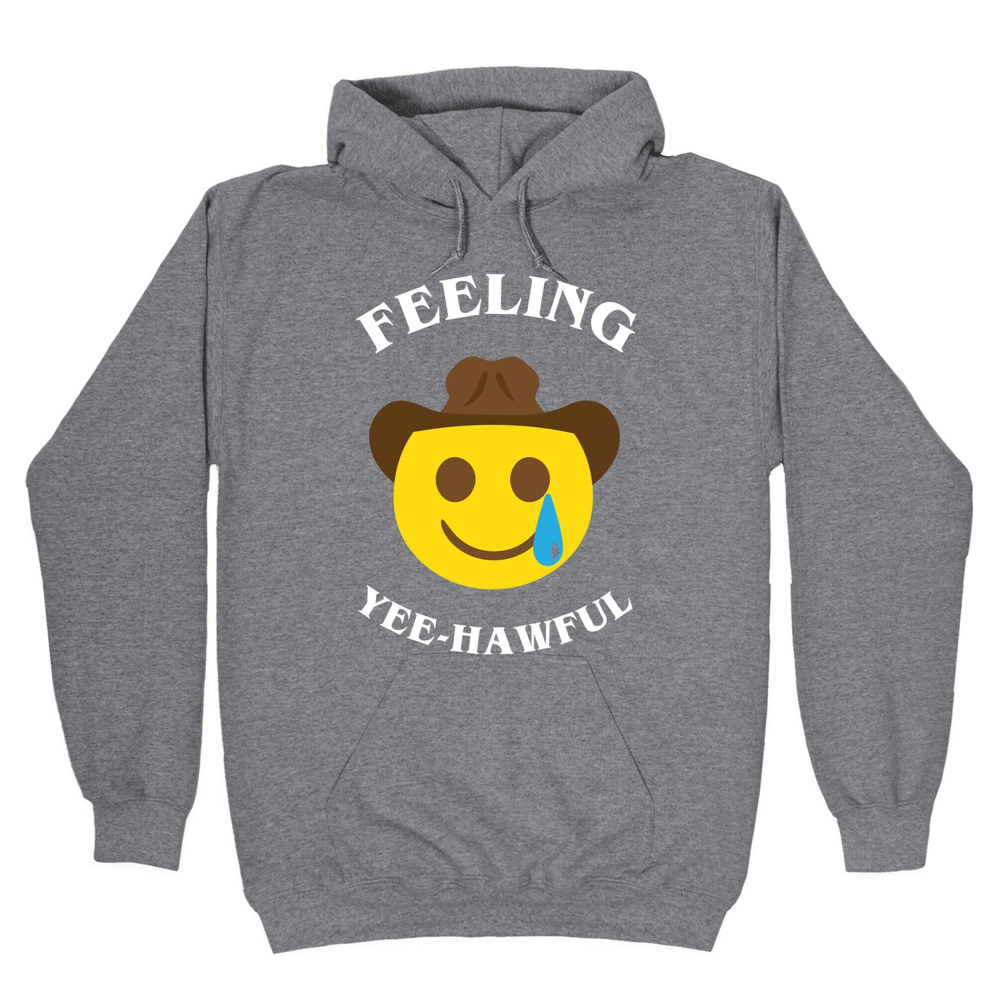 Feeling Yee-hawful Hoodie