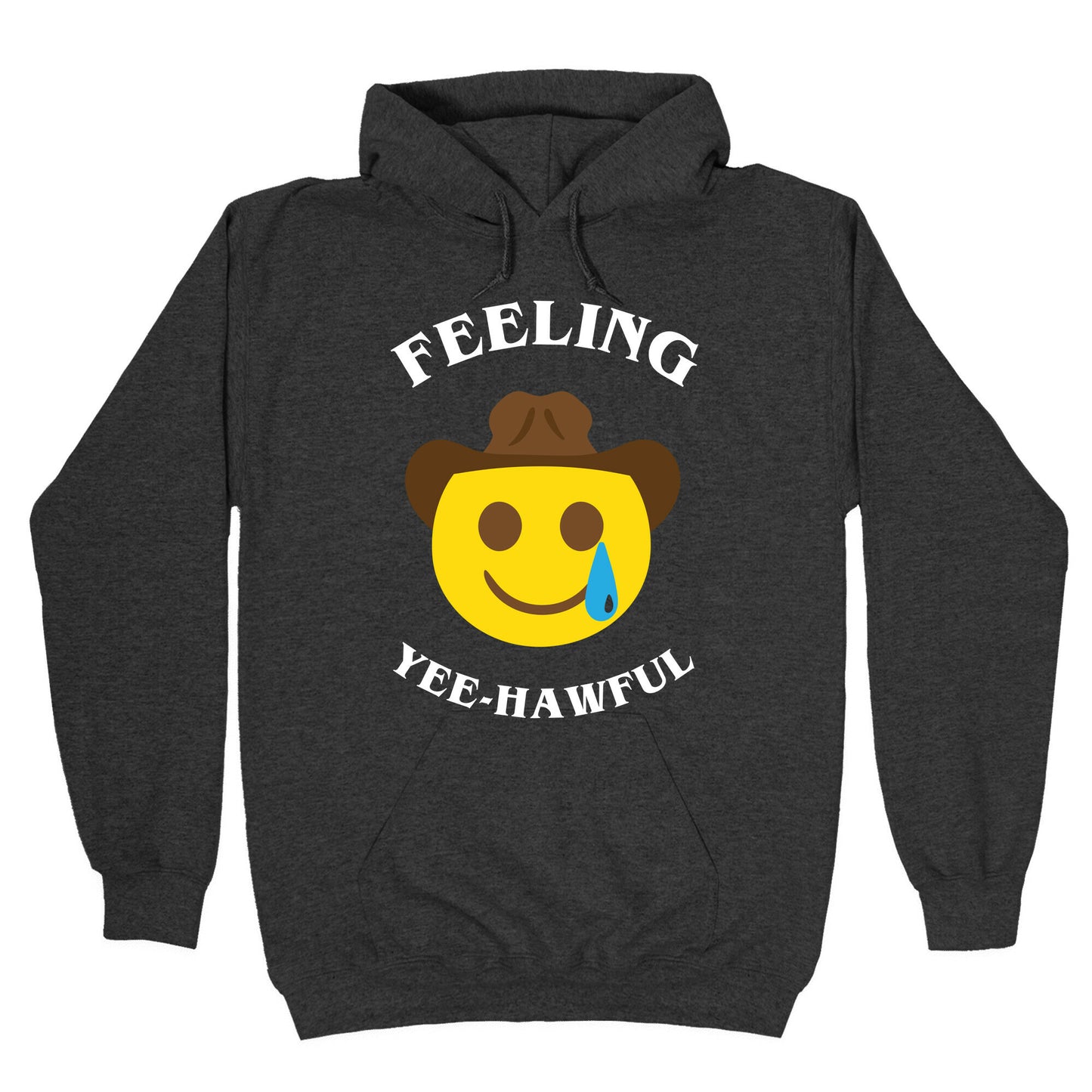 Feeling Yee-hawful Hoodie