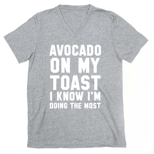 Avocado On MyToast, I Know I'm Doing The Most V-Neck