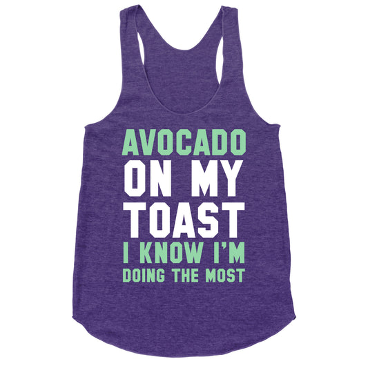 Avocado On MyToast, I Know I'm Doing The Most Racerback Tank