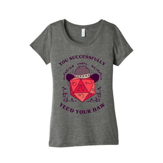 You Successfully Yee'd Your Haw Women's Triblend Tee