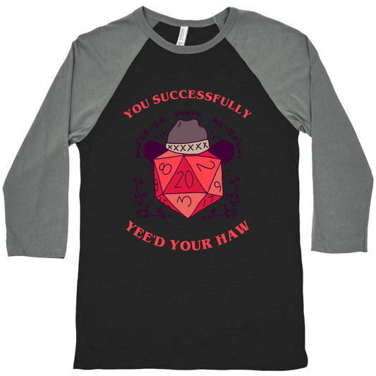 You Successfully Yee'd Your Haw Baseball Tee
