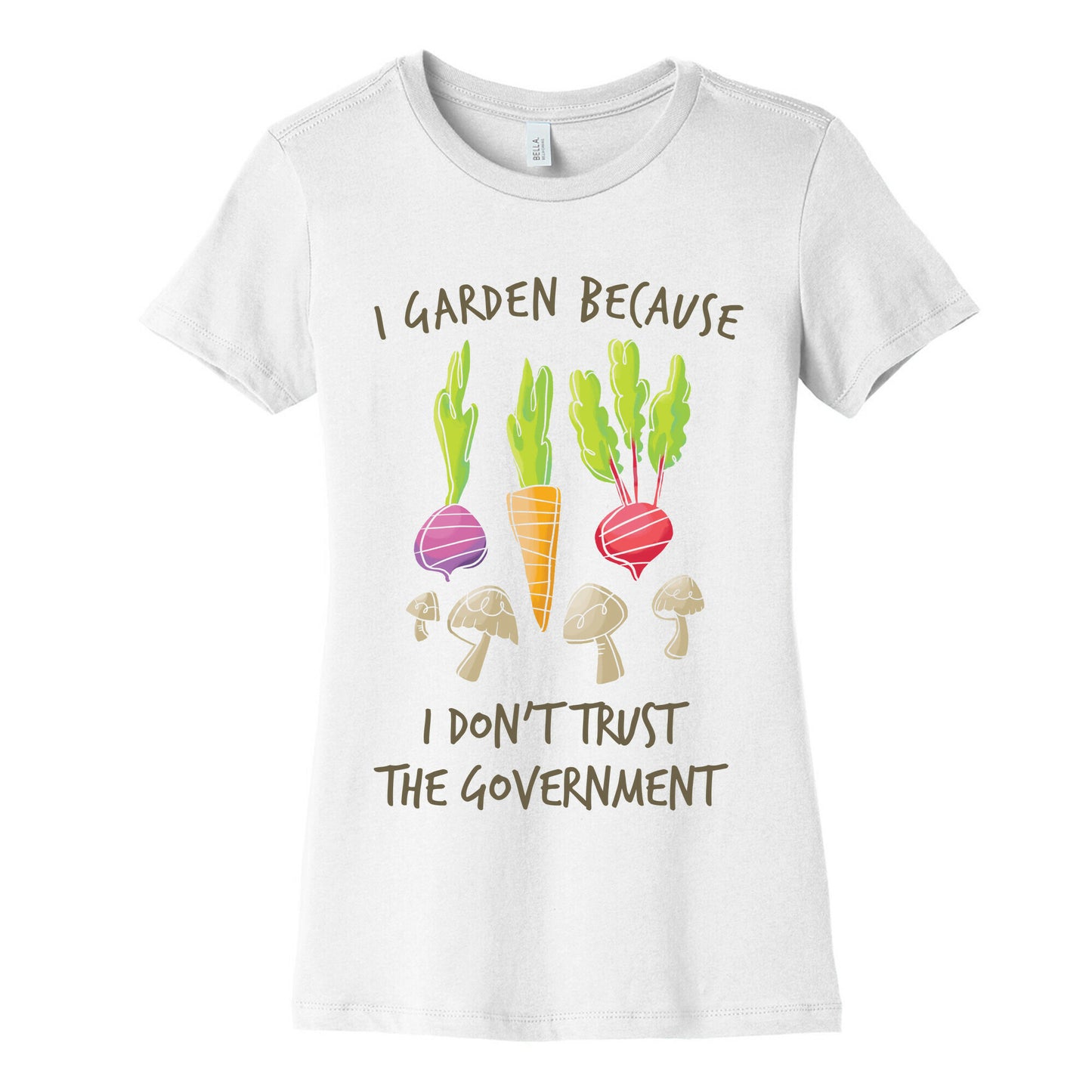 I Garden Because I Don't Trust The Government Women's Cotton Tee