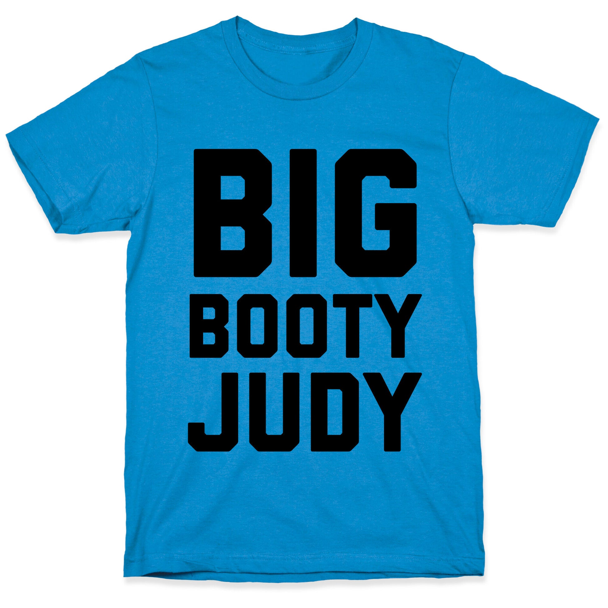 Big Booty Judy T-Shirt