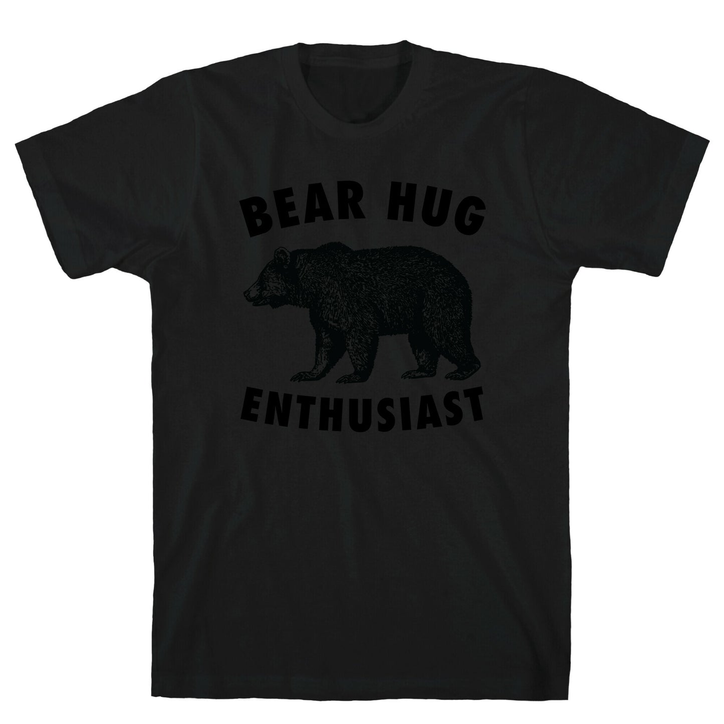 Bear Hug Enthusiast. T-Shirt