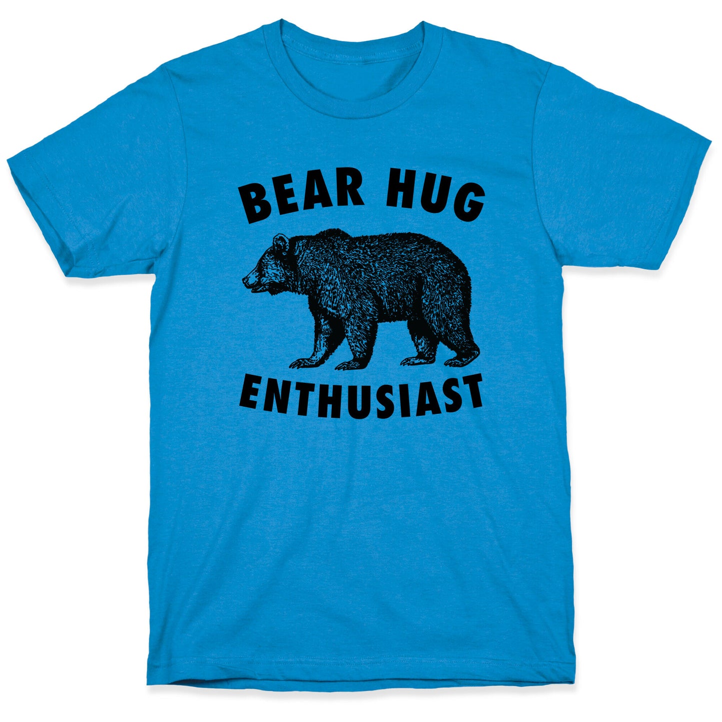 Bear Hug Enthusiast. T-Shirt