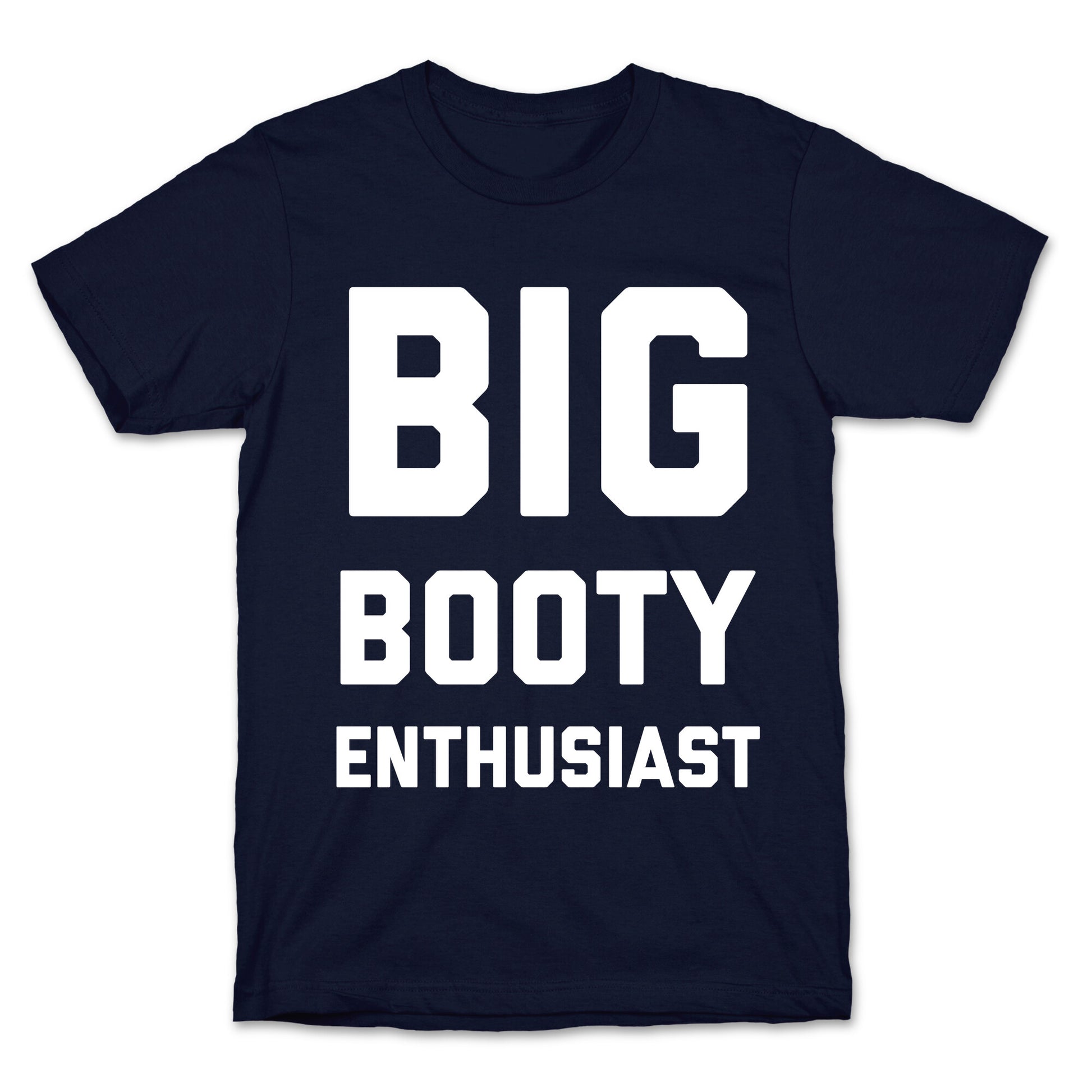 Big Booty Enthusiast T-Shirt