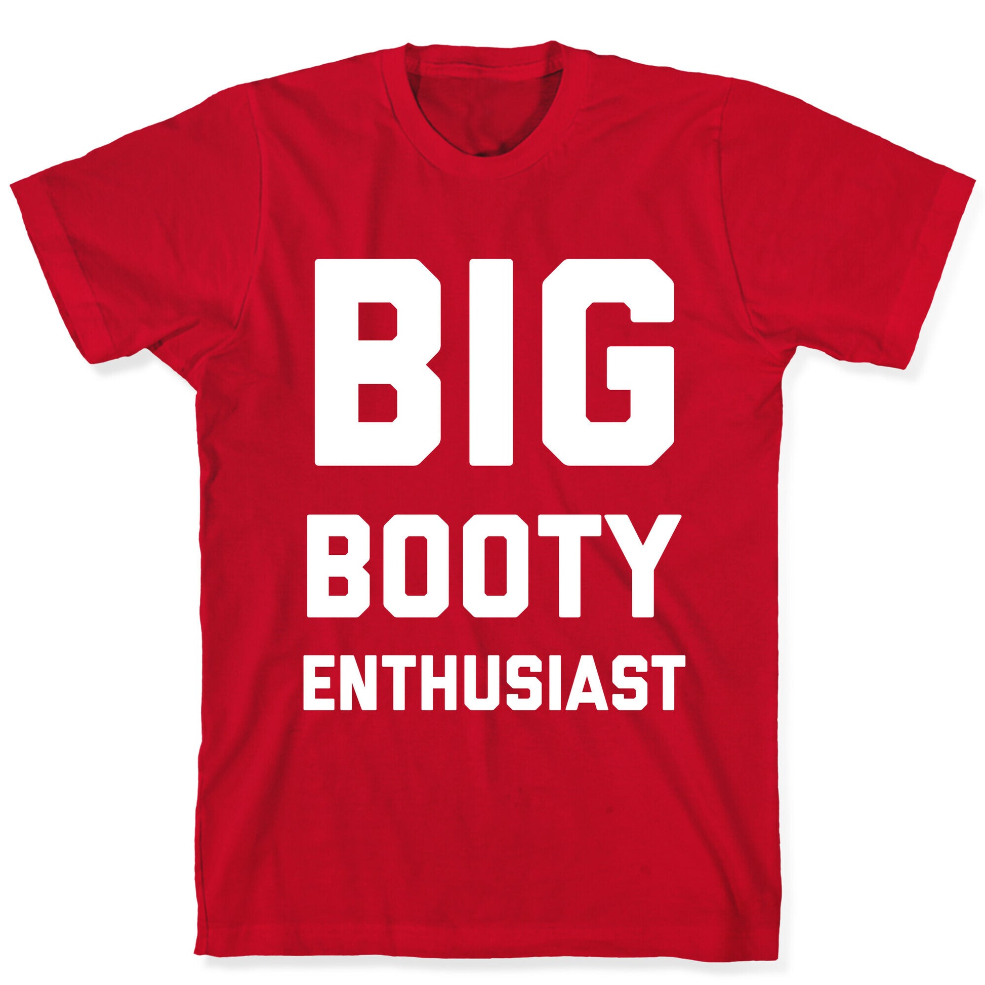 Big Booty Enthusiast T-Shirt