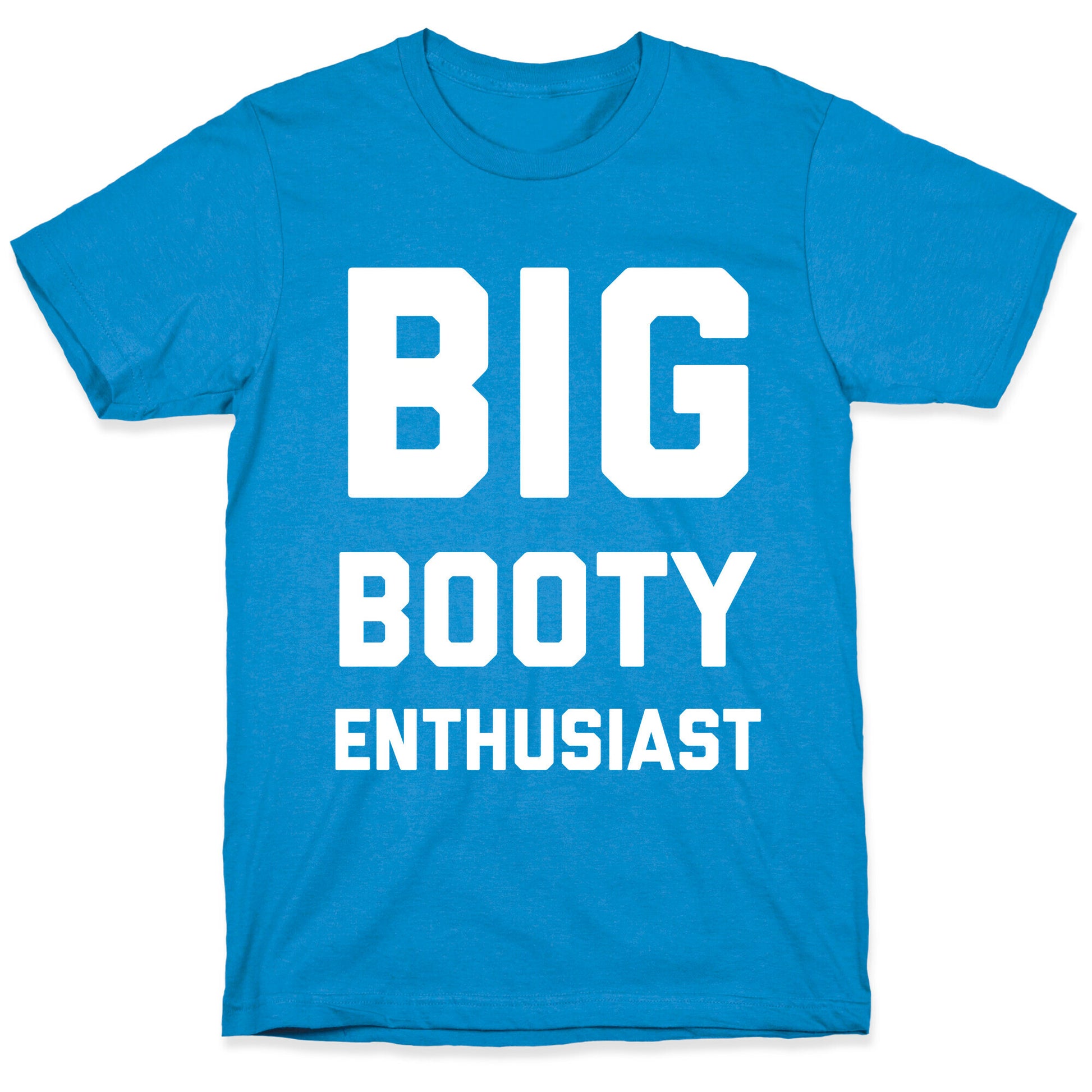 Big Booty Enthusiast T-Shirt