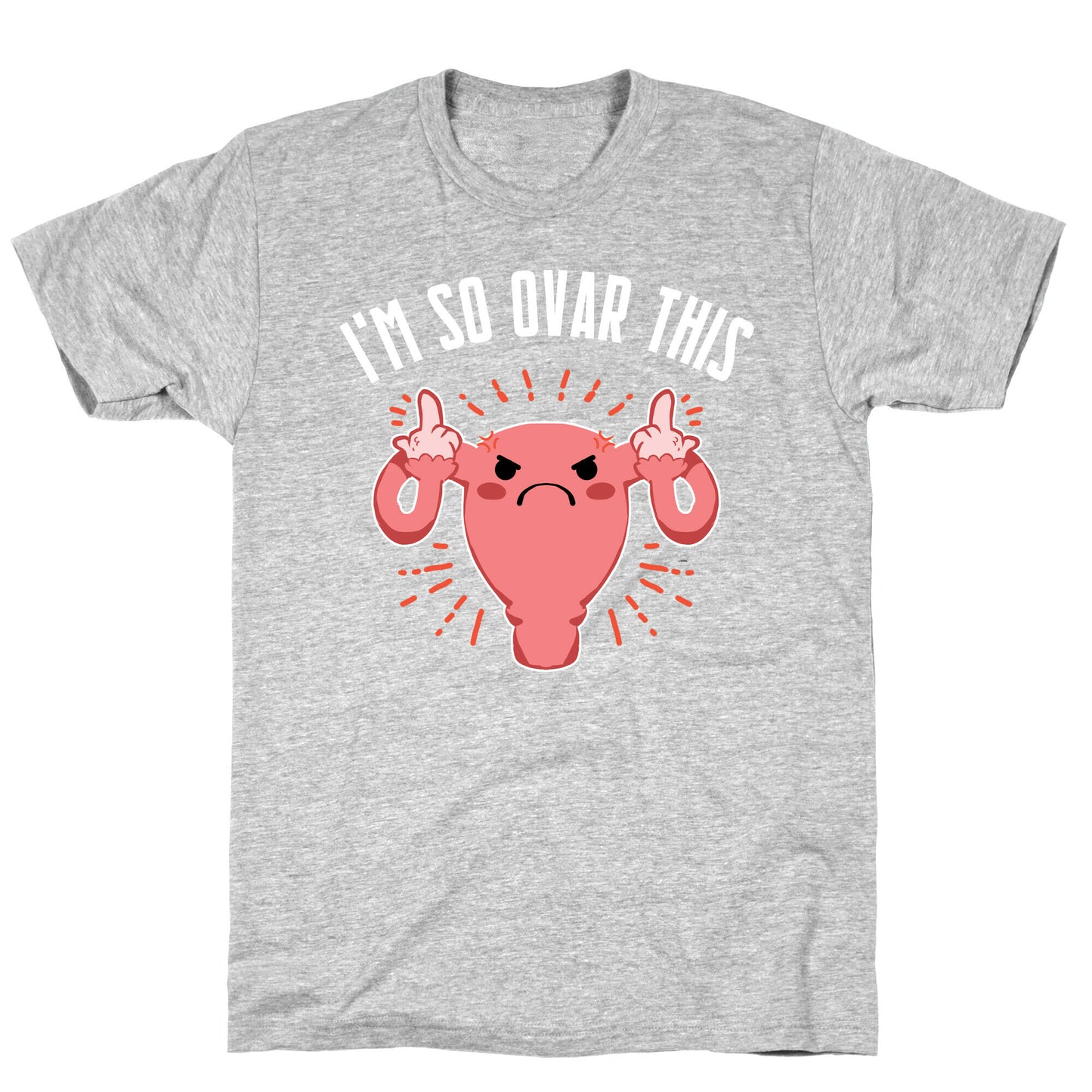 I'm So Ovar This T-Shirt