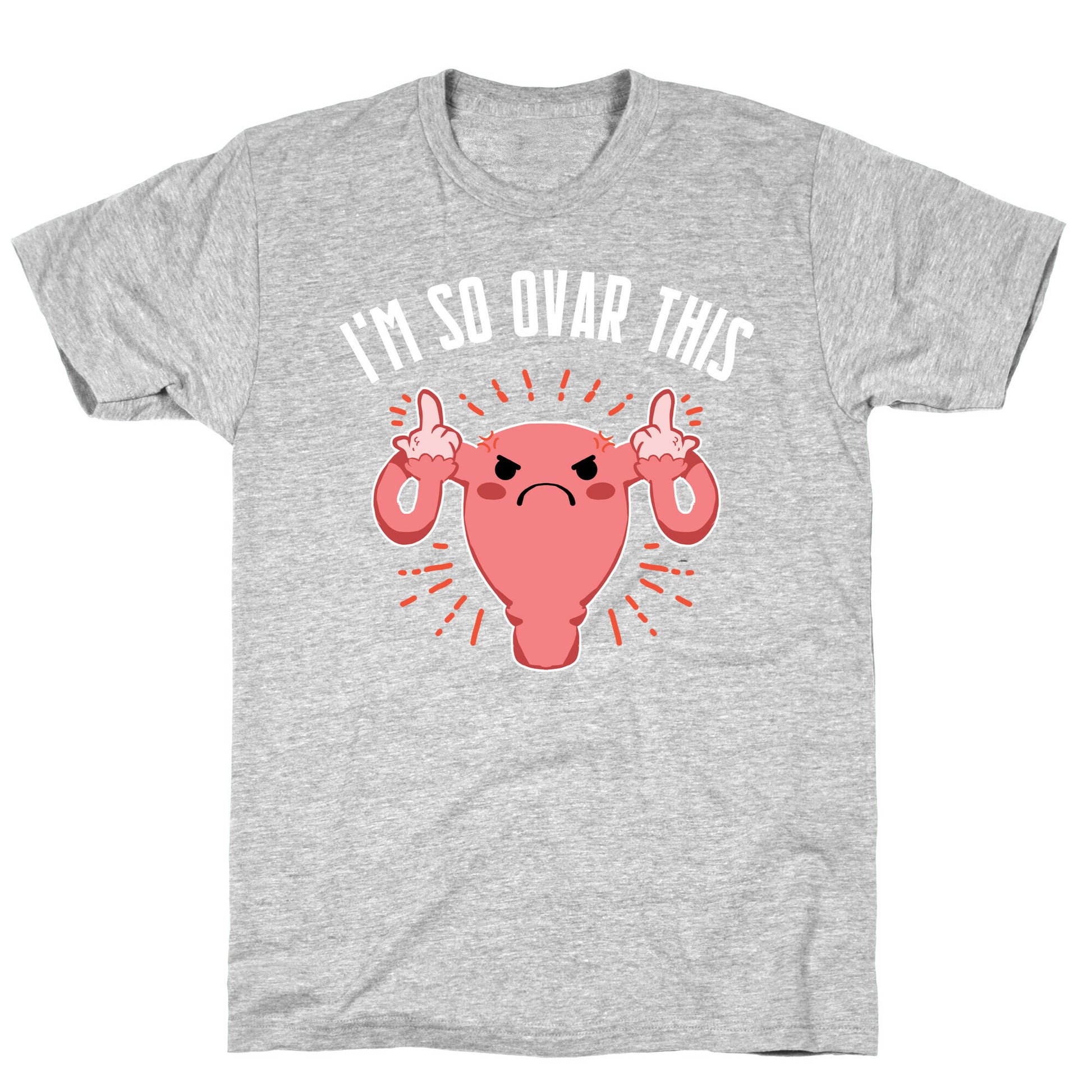 I'm So Ovar This T-Shirt