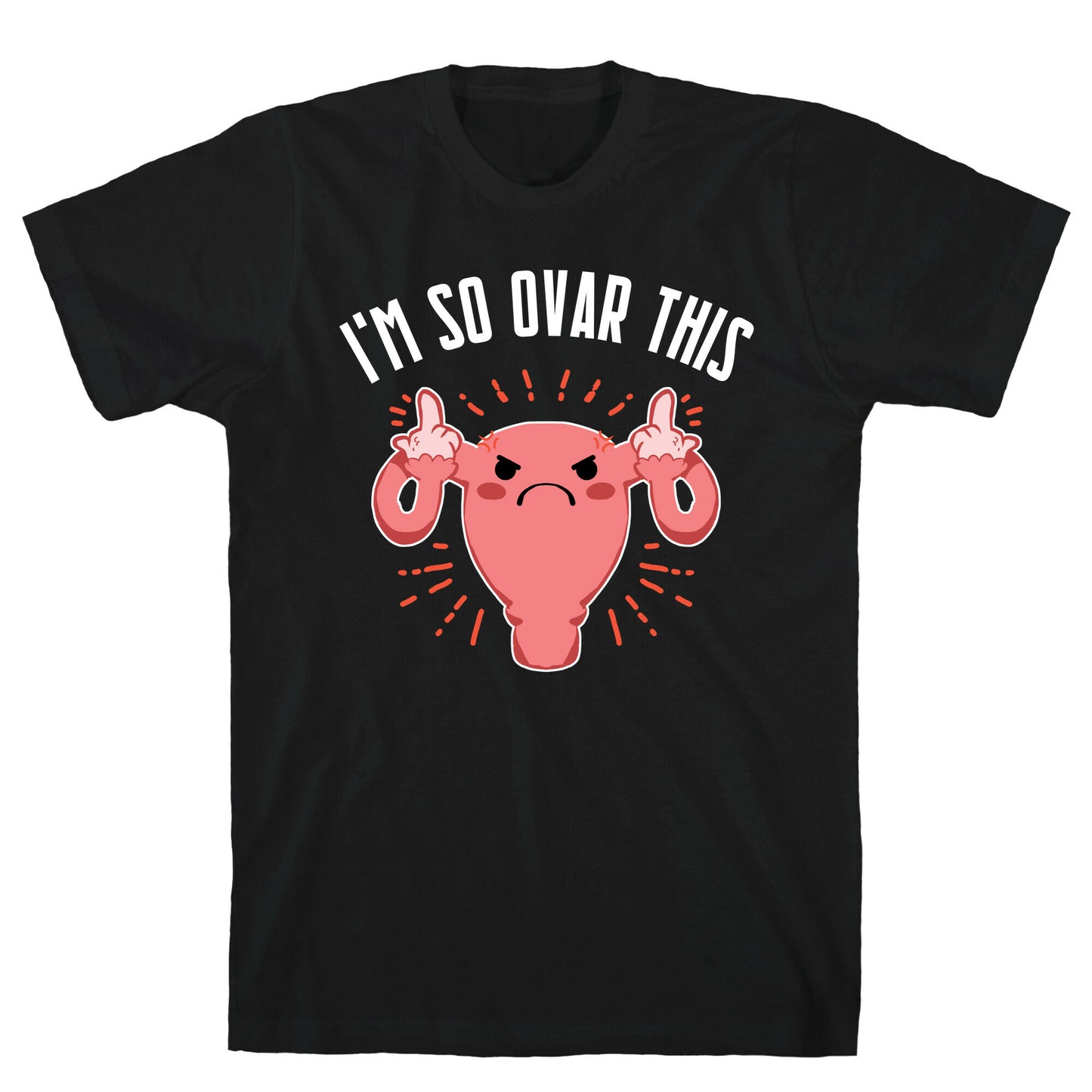 I'm So Ovar This T-Shirt