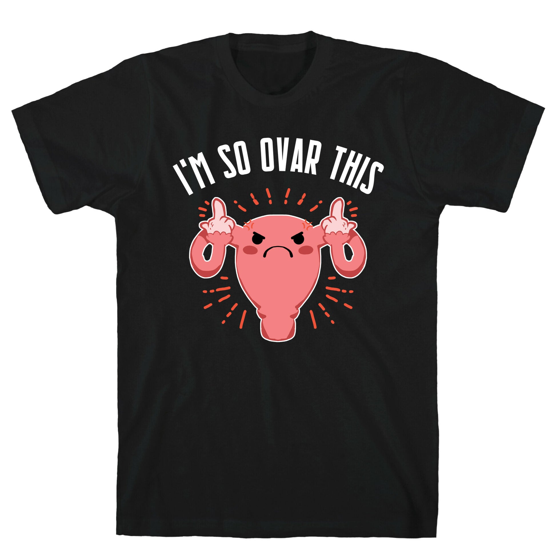 I'm So Ovar This T-Shirt