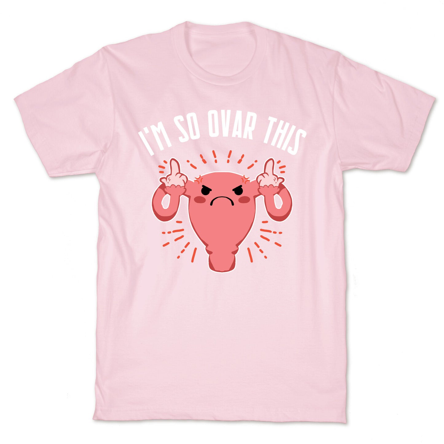 I'm So Ovar This T-Shirt