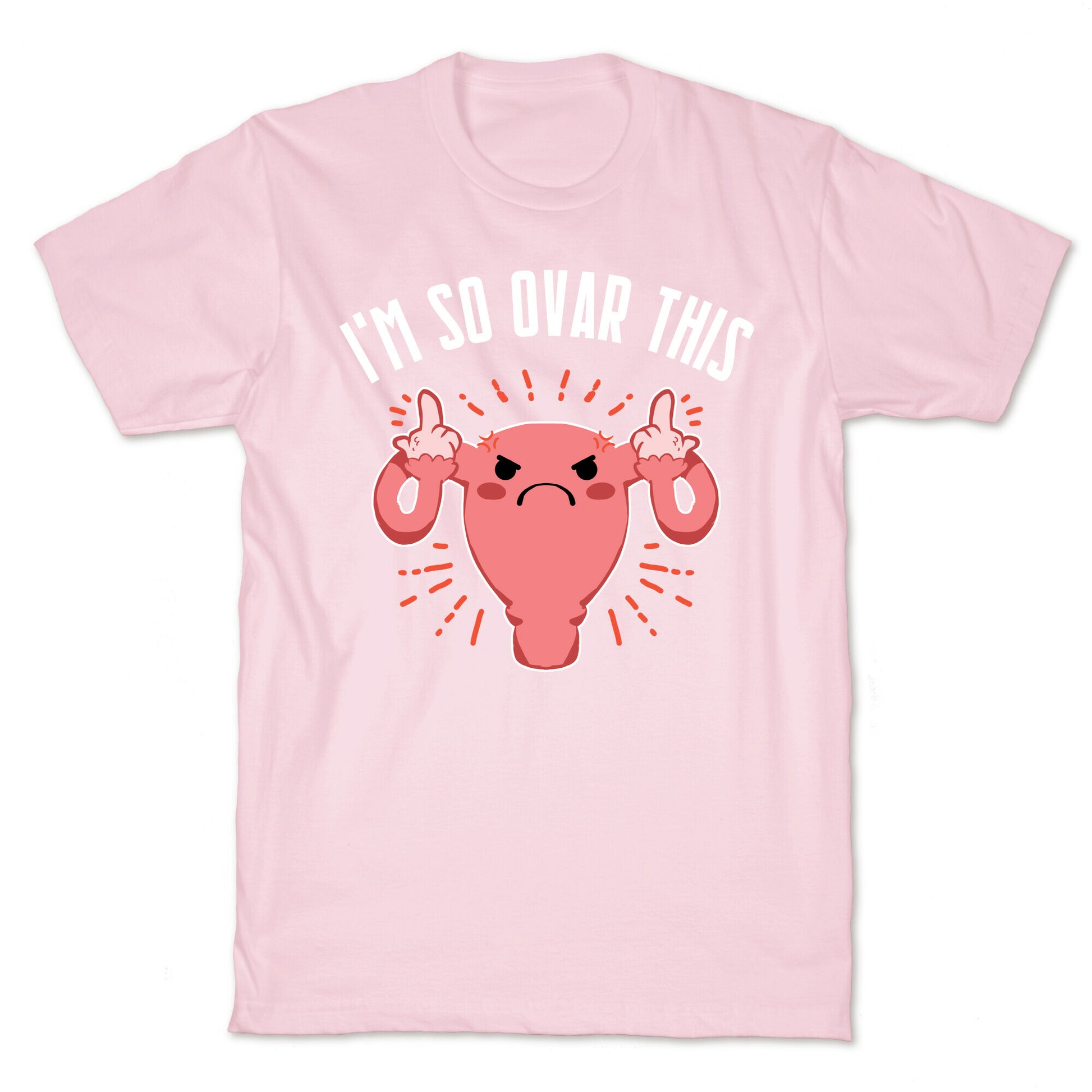 I'm So Ovar This T-Shirt