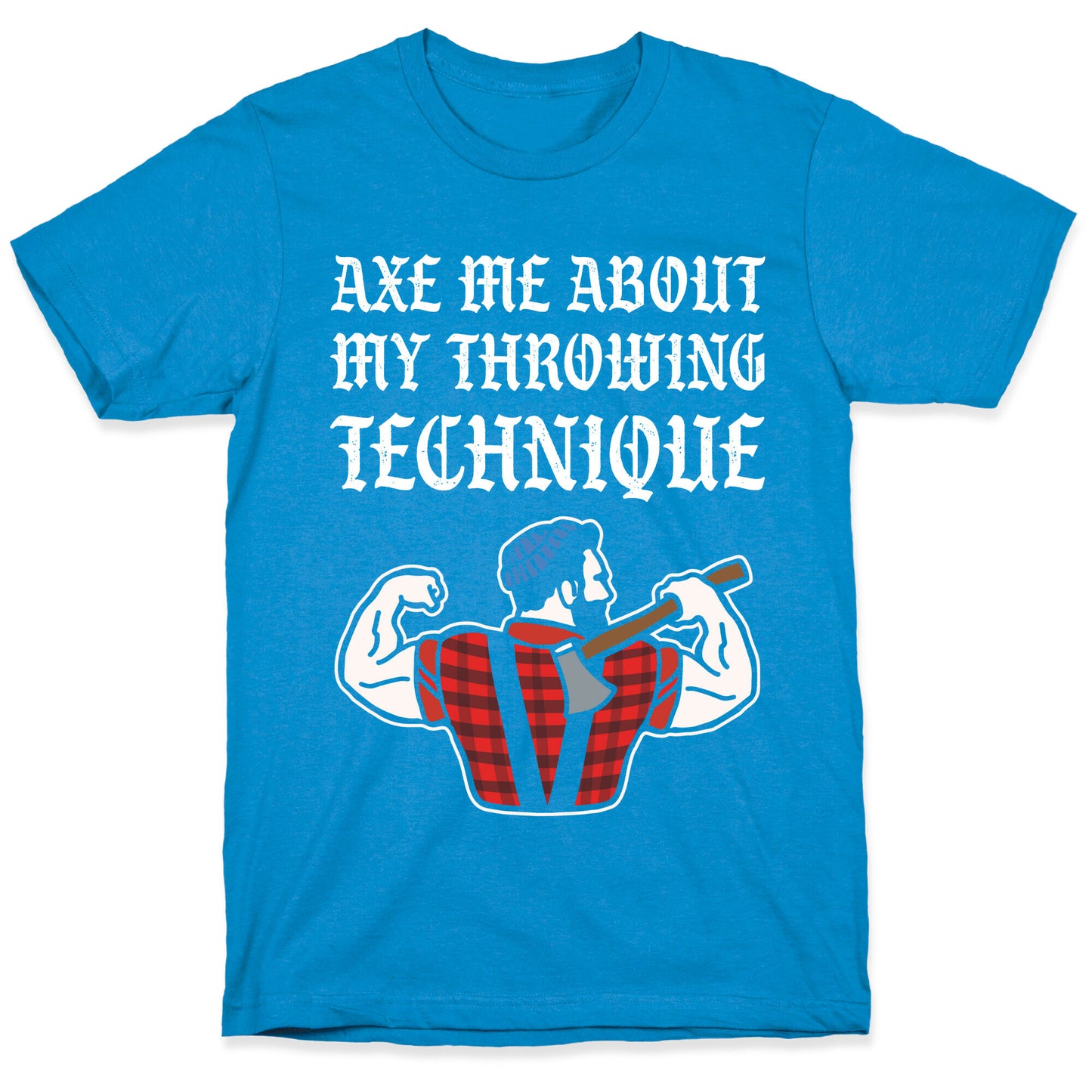 Axe Me About My Throwing Technique T-Shirt