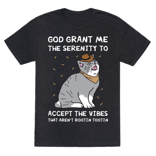 God Grant Me The Serenity To Accept The Vibes That Aren't Rootin Tootin Unisex Triblend Tee