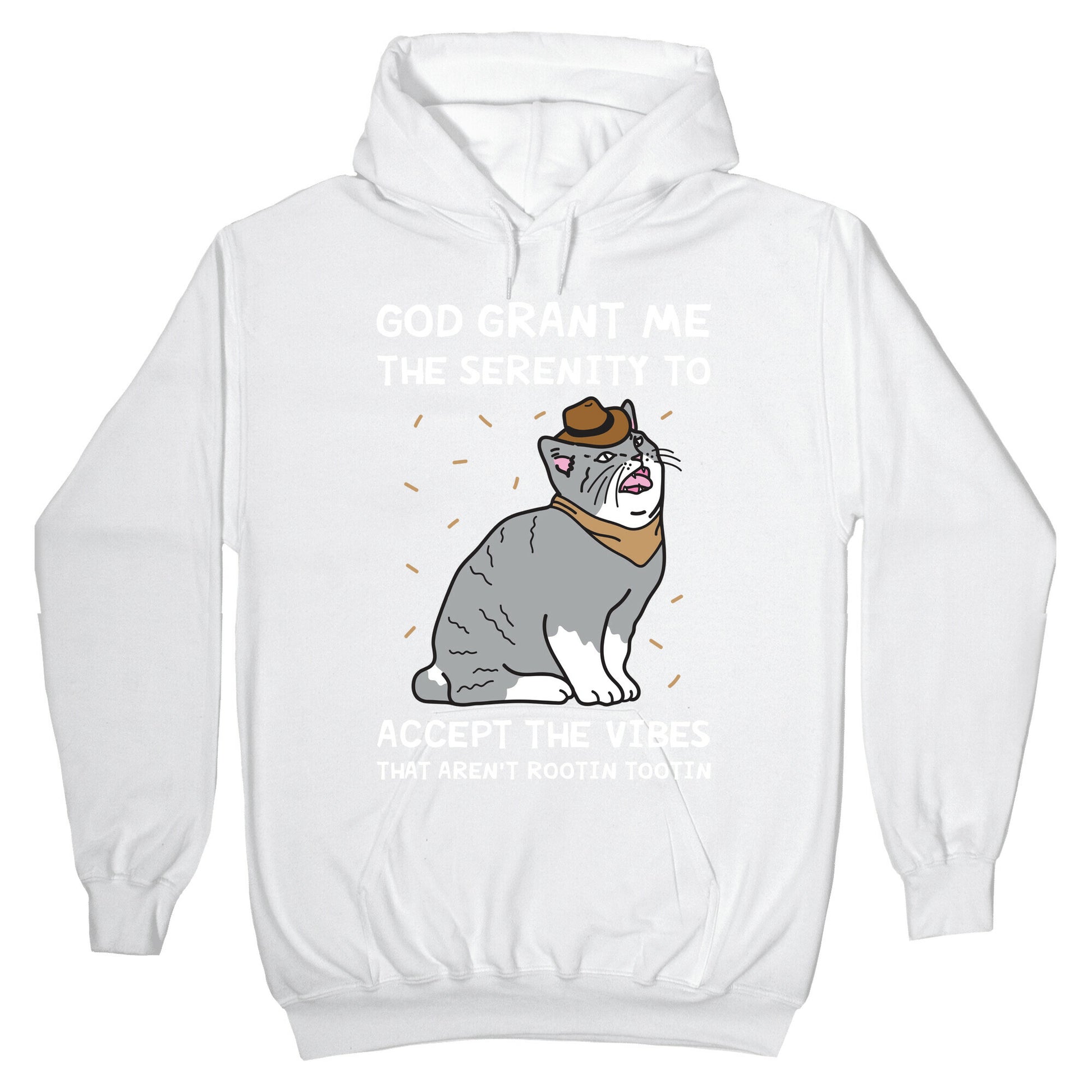 God Grant Me The Serenity To Accept The Vibes That Aren't Rootin Tootin Hoodie