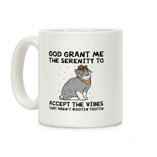 God Grant Me The Serenity To Accept The Vibes That Aren't Rootin Tootin Coffee Mug