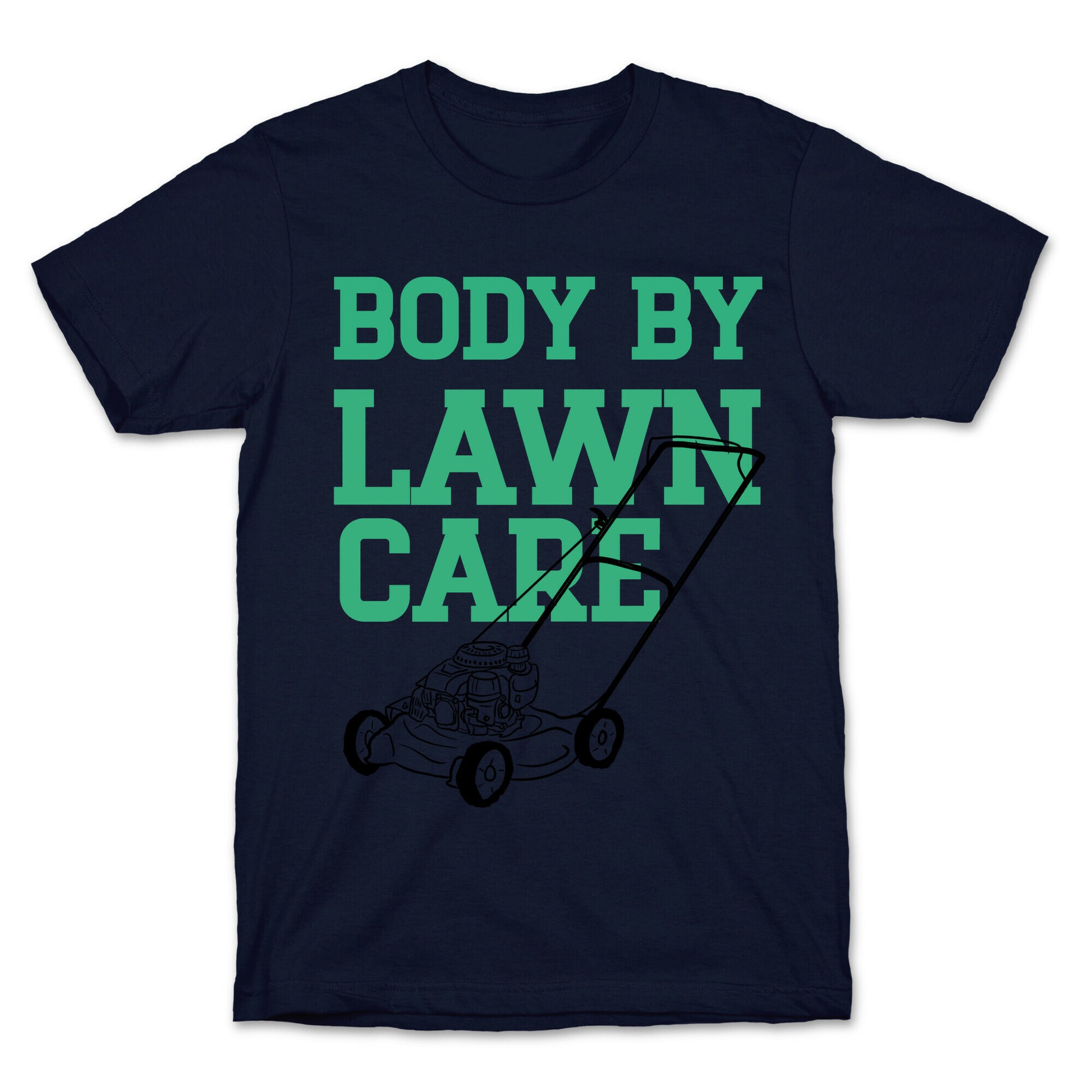 Body By Lawn Care T-Shirt