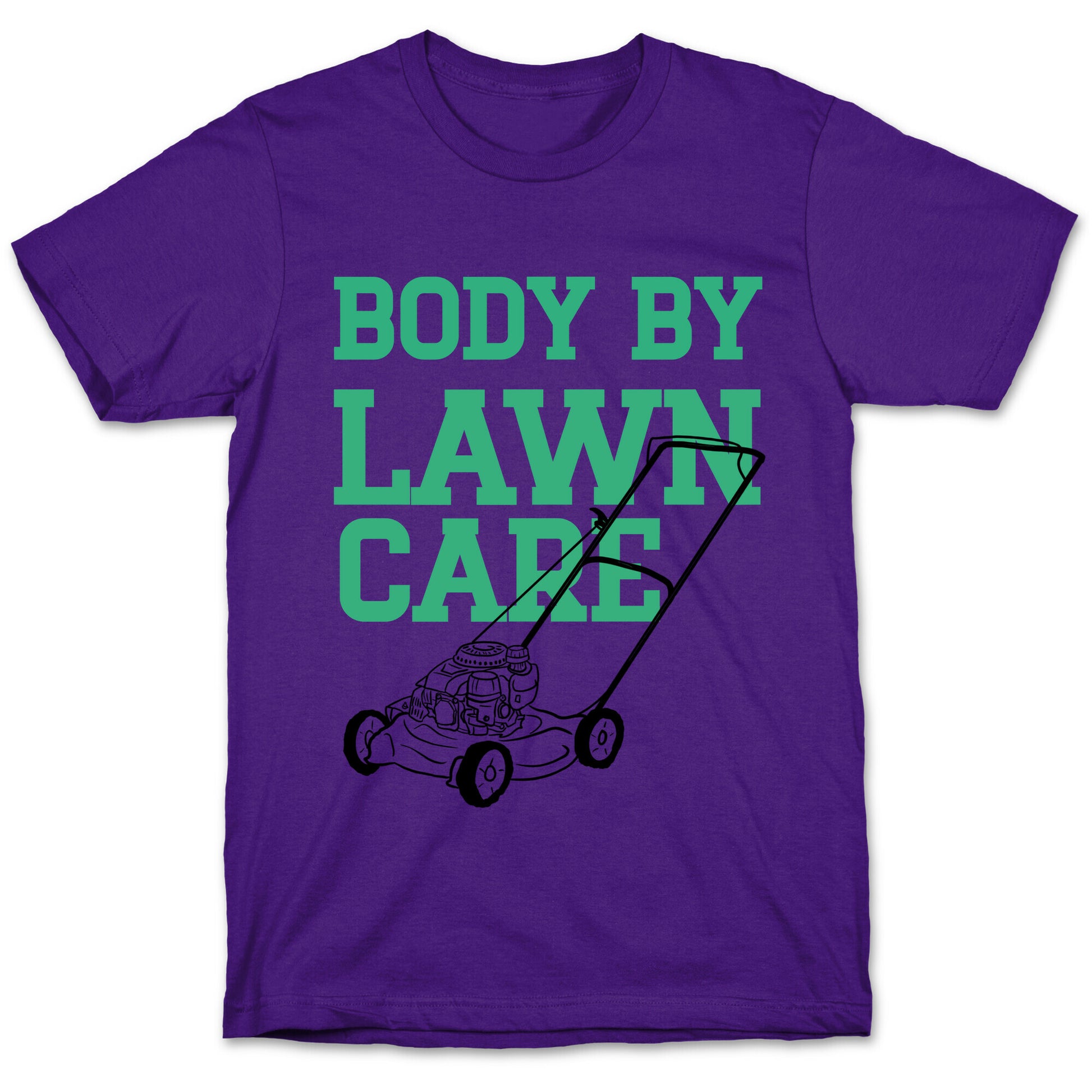 Body By Lawn Care T-Shirt