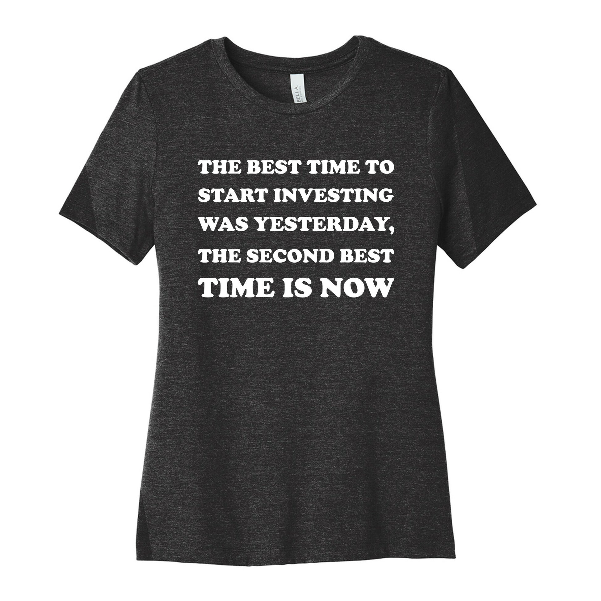 The Best Time To Start Investing Was Yesterday, The Second-best Time Is Now Women's Cotton Tee
