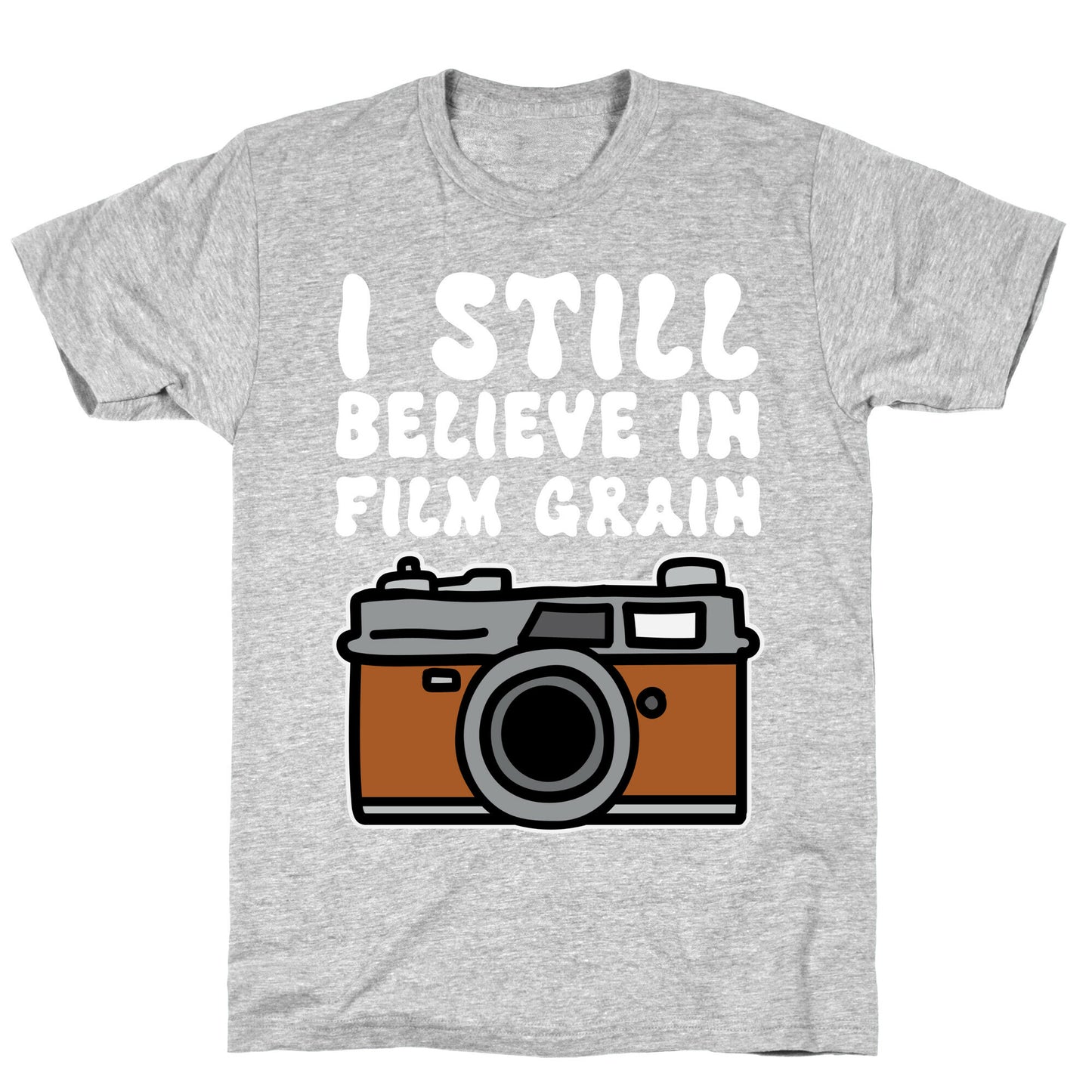 I Still Believe In Film Grain T-Shirt