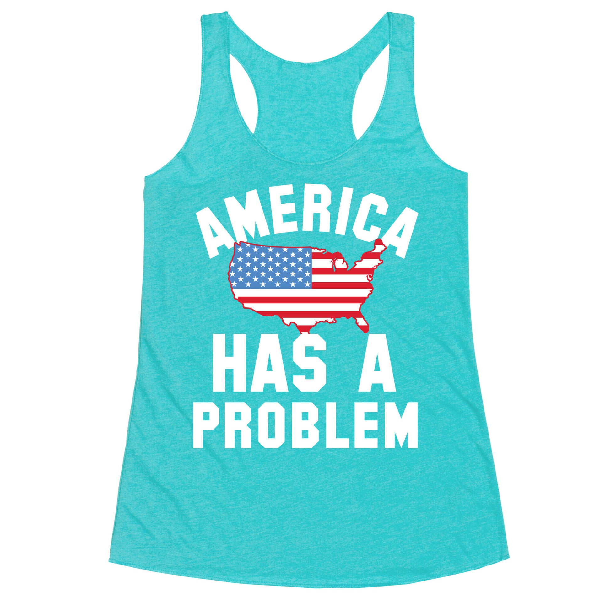 America Has A Problem Racerback Tank