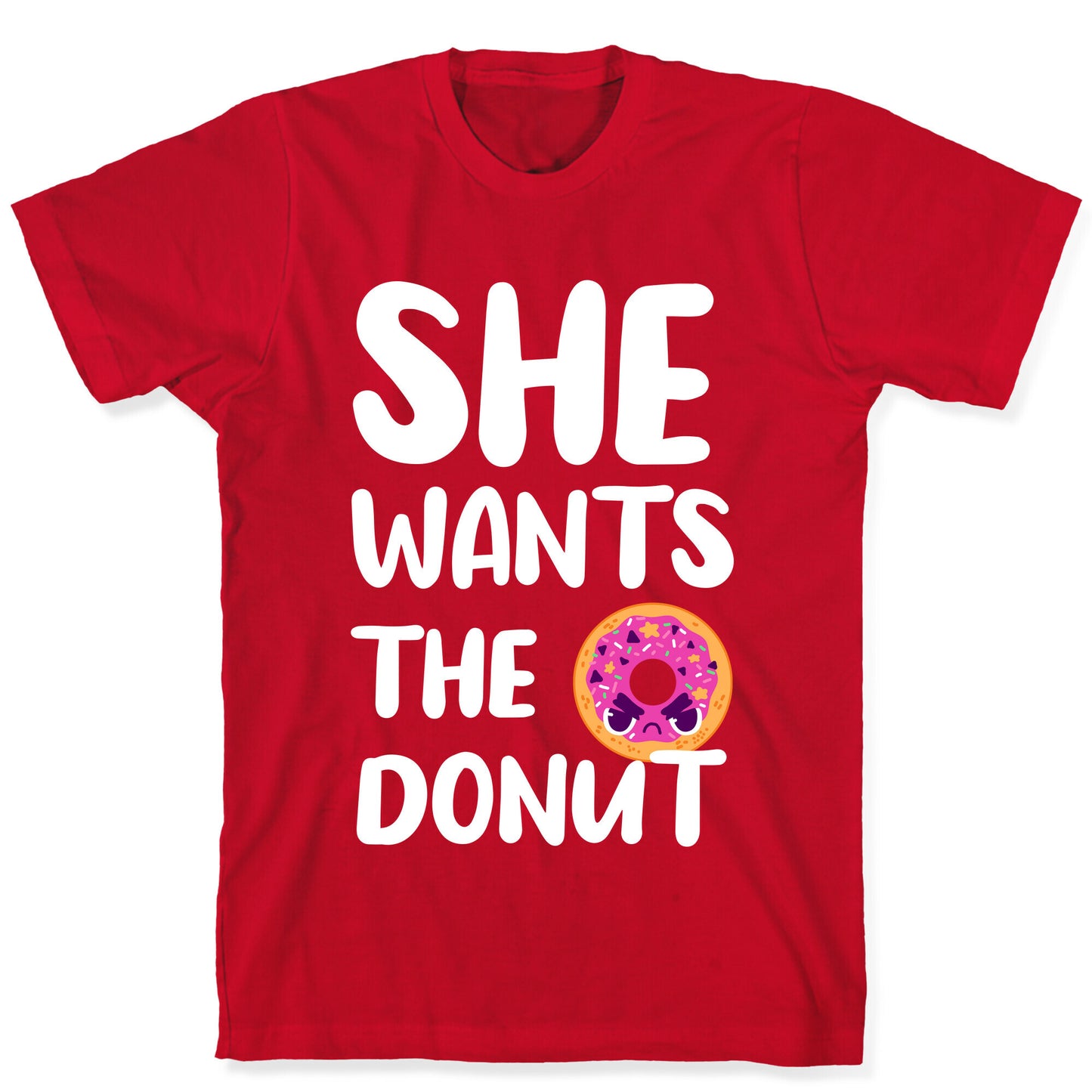 She Wants The Donut T-Shirt