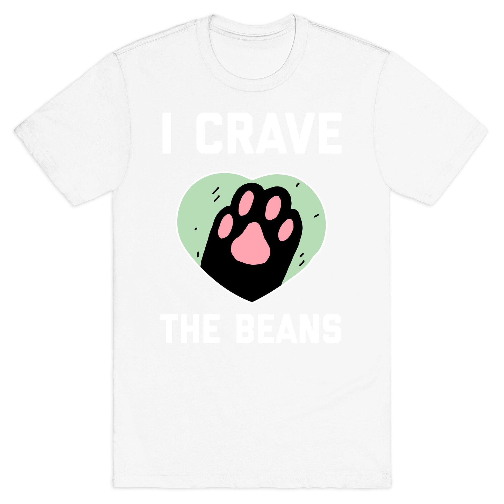 I Crave The Beans T-Shirt