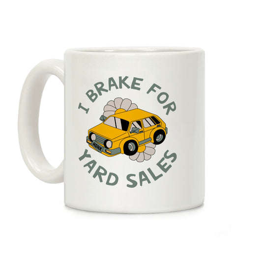 I Brake For Yard Sales Coffee Mug